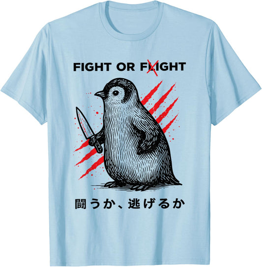 Fight Or Flight Penguin Dark Humor Japanese Meme Quote T-Shirt - T-Shirt | Light Blue
