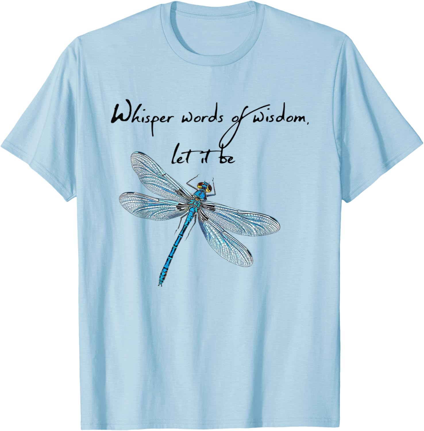 Teepuc Music Dragonfly Whisper Words Of Wisdom Dragon Fly -Adults & Kids T-Shirt - T-Shirt | Light Blue