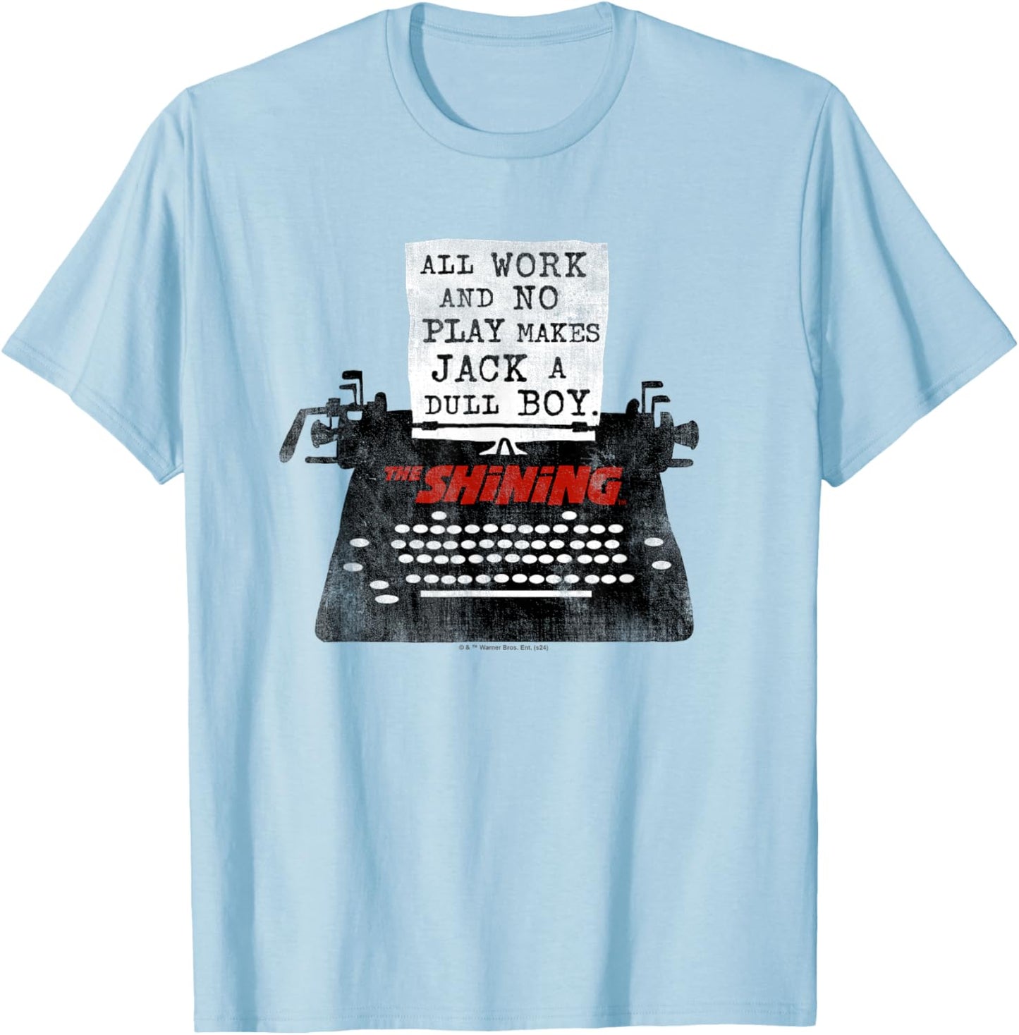 The Shining All Work No Play T-Shirt - T-Shirt | Light Blue
