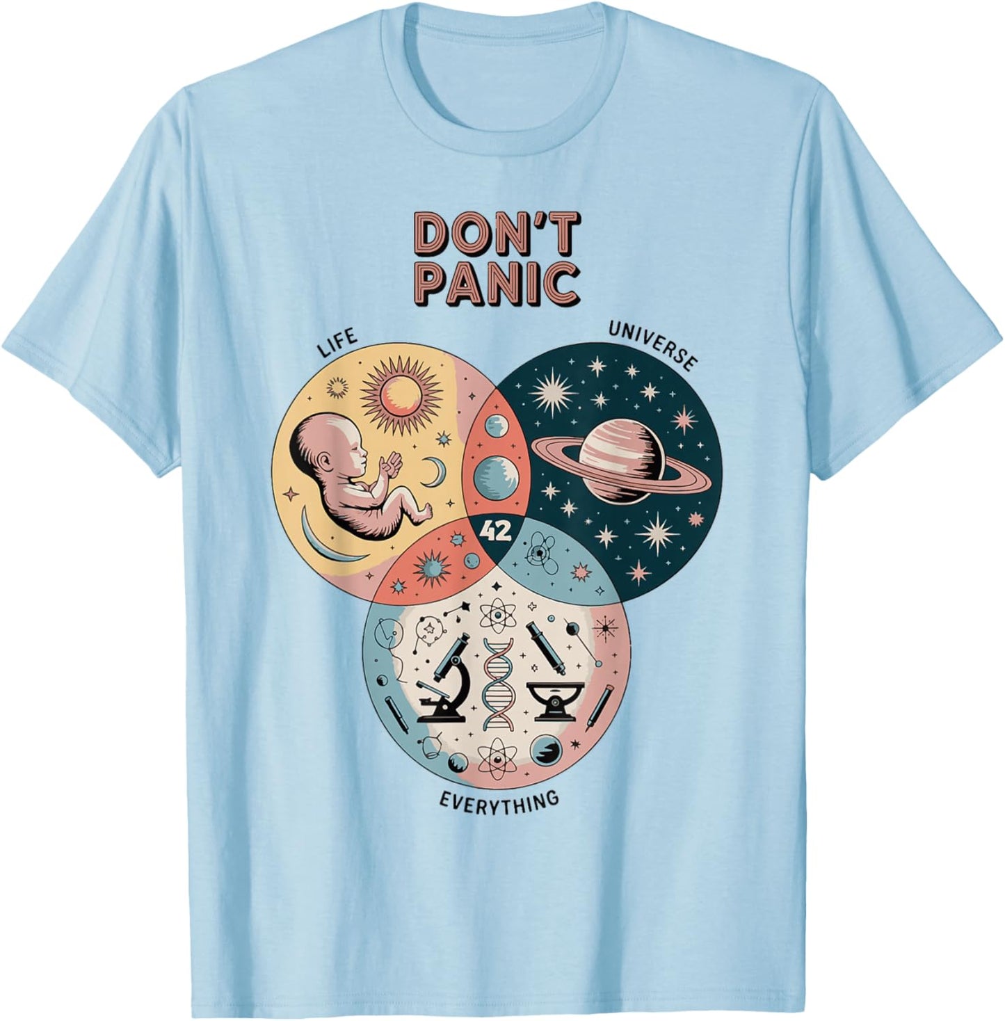 Don't Panic Life Universe Everything 42 Sci Fi Space Lovers T-Shirt - T-Shirt | Light Blue