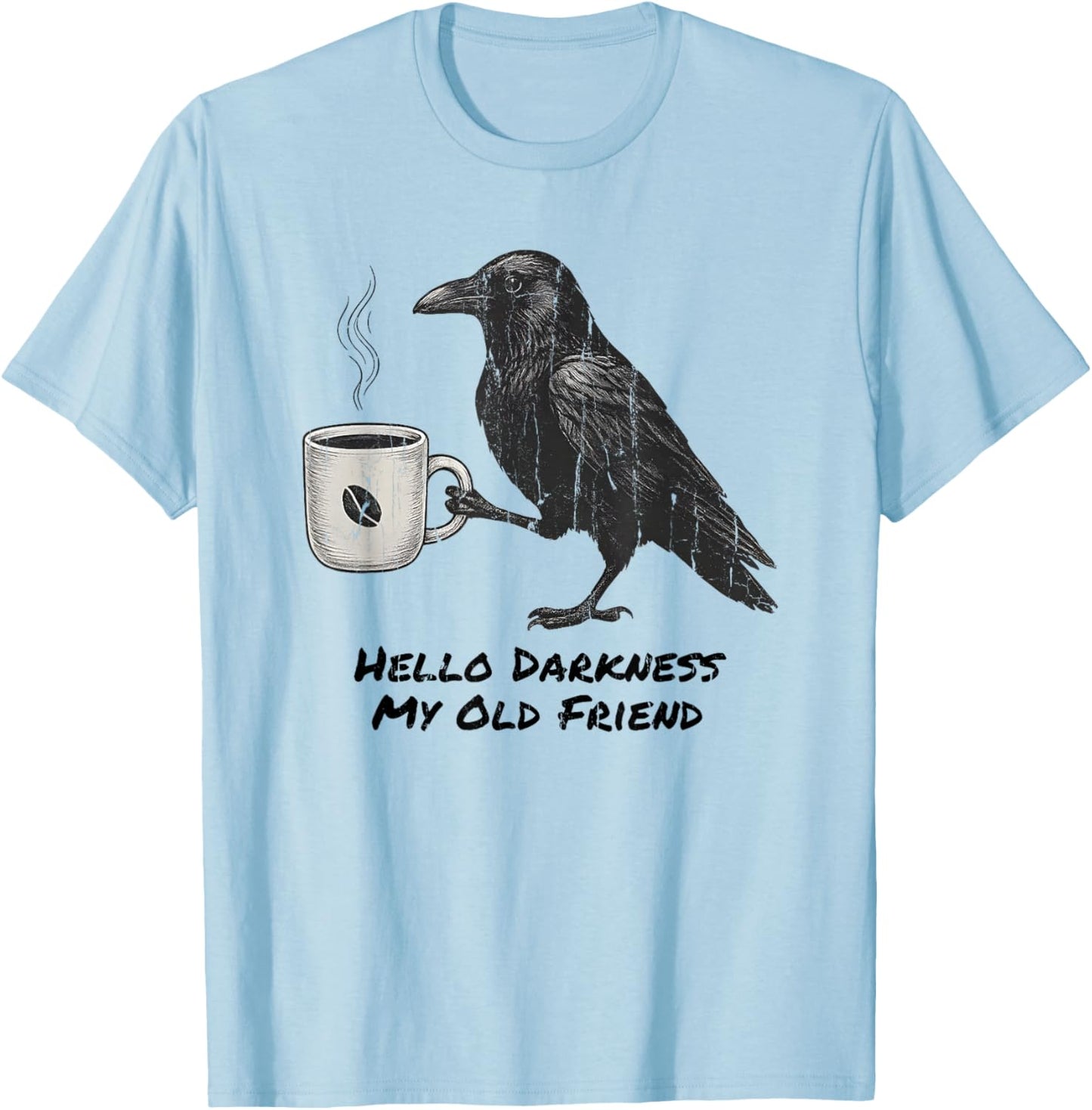 Hello Darkness My Old Friend, Raven and Coffee, Halloween T-Shirt - T-Shirt | Light Blue