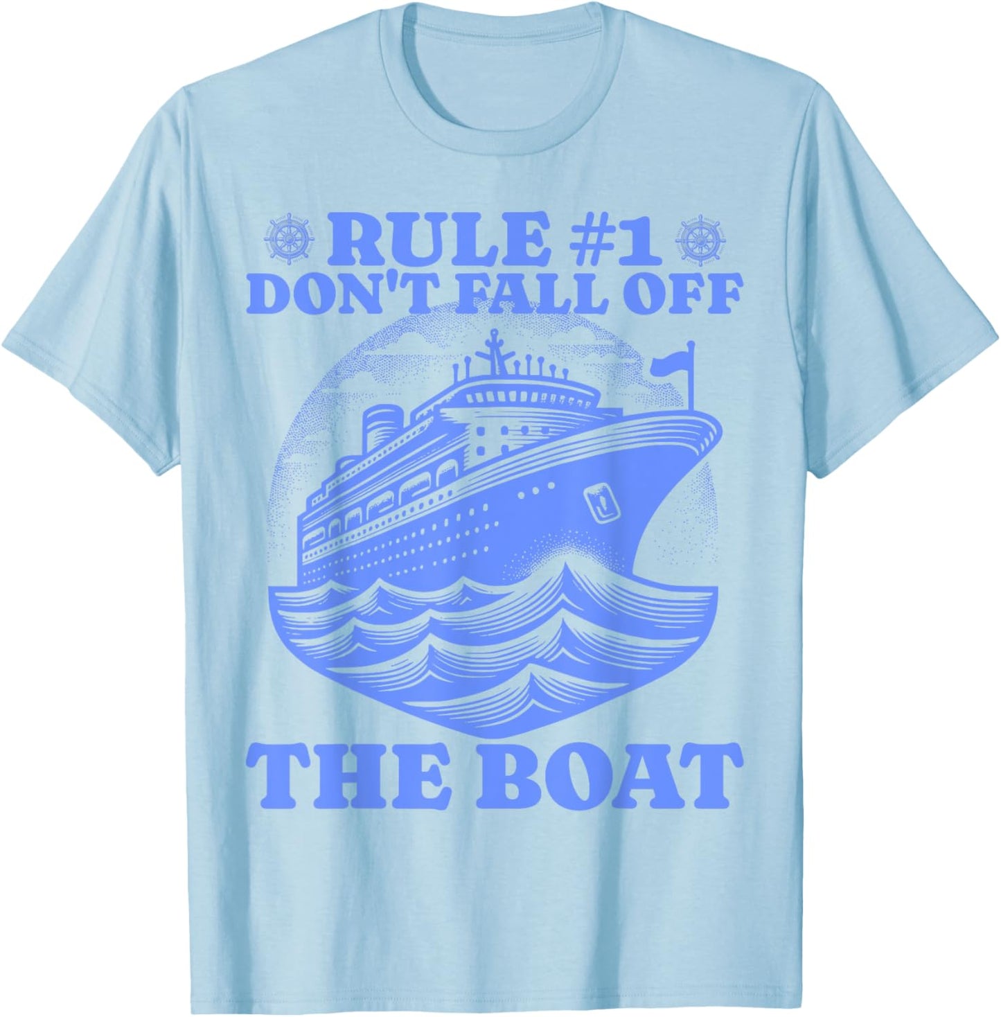 Funny Cruise Rule #1 Don't Fall Off The Boat T-Shirt - T-Shirt | Light Blue