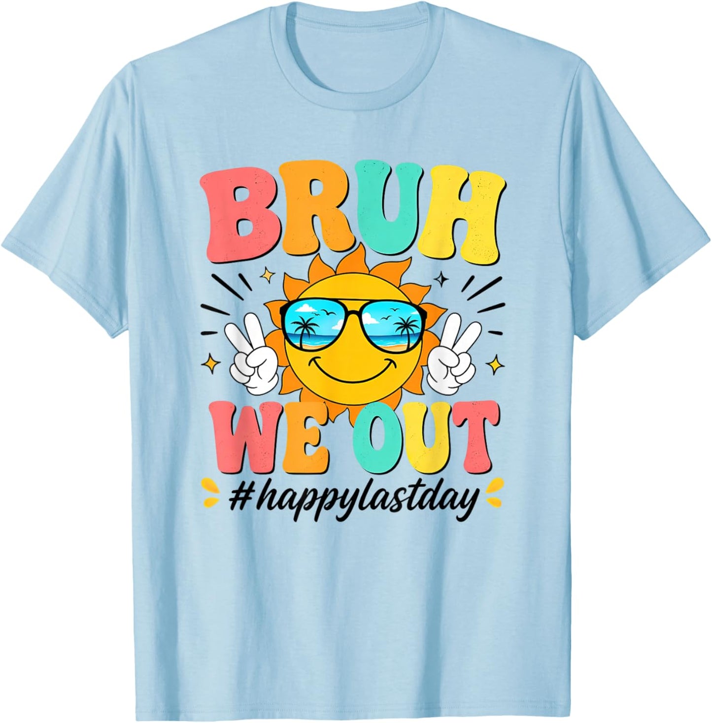 Bruh We Out Happy Last Day of School T-Shirt - T-Shirt | Light Blue