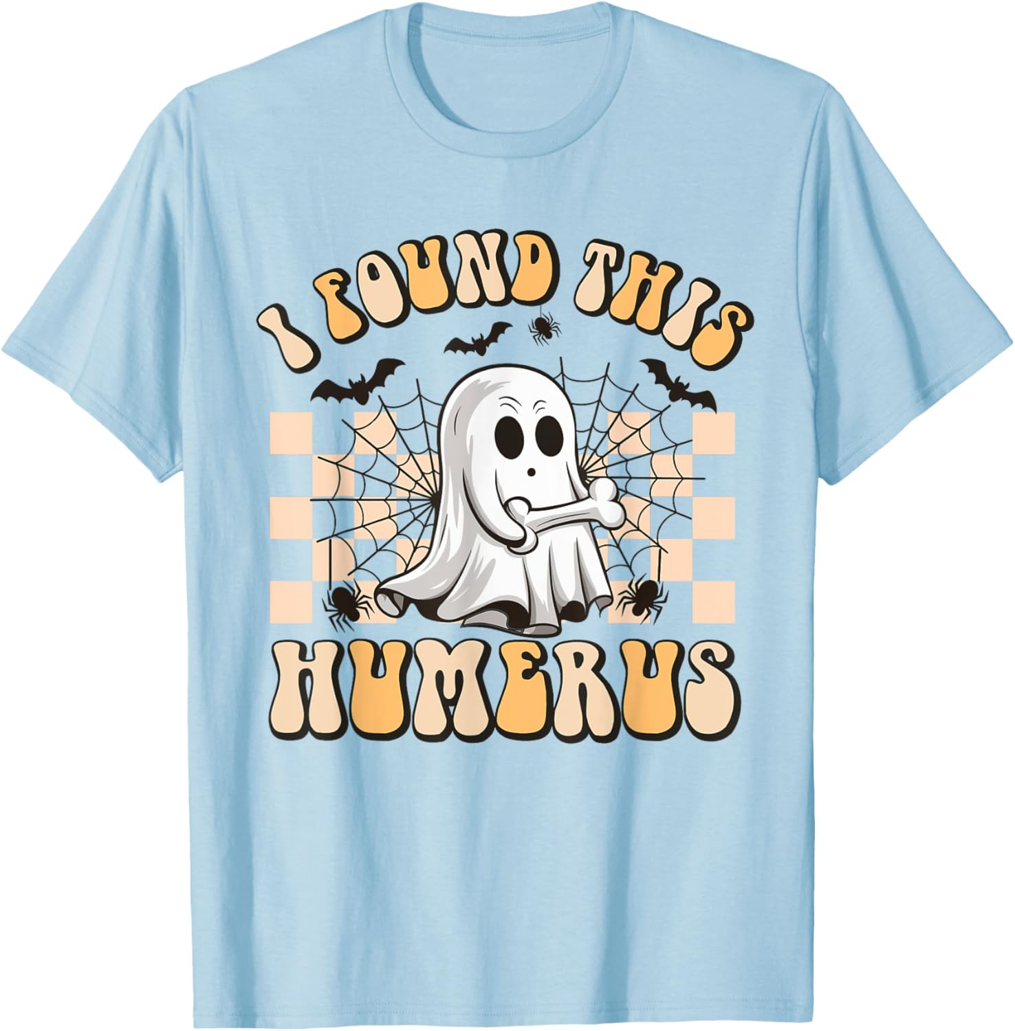 Groovy I Found This Humerus Funny Halloween Humorous Medical T-Shirt - T-Shirt | Light Blue