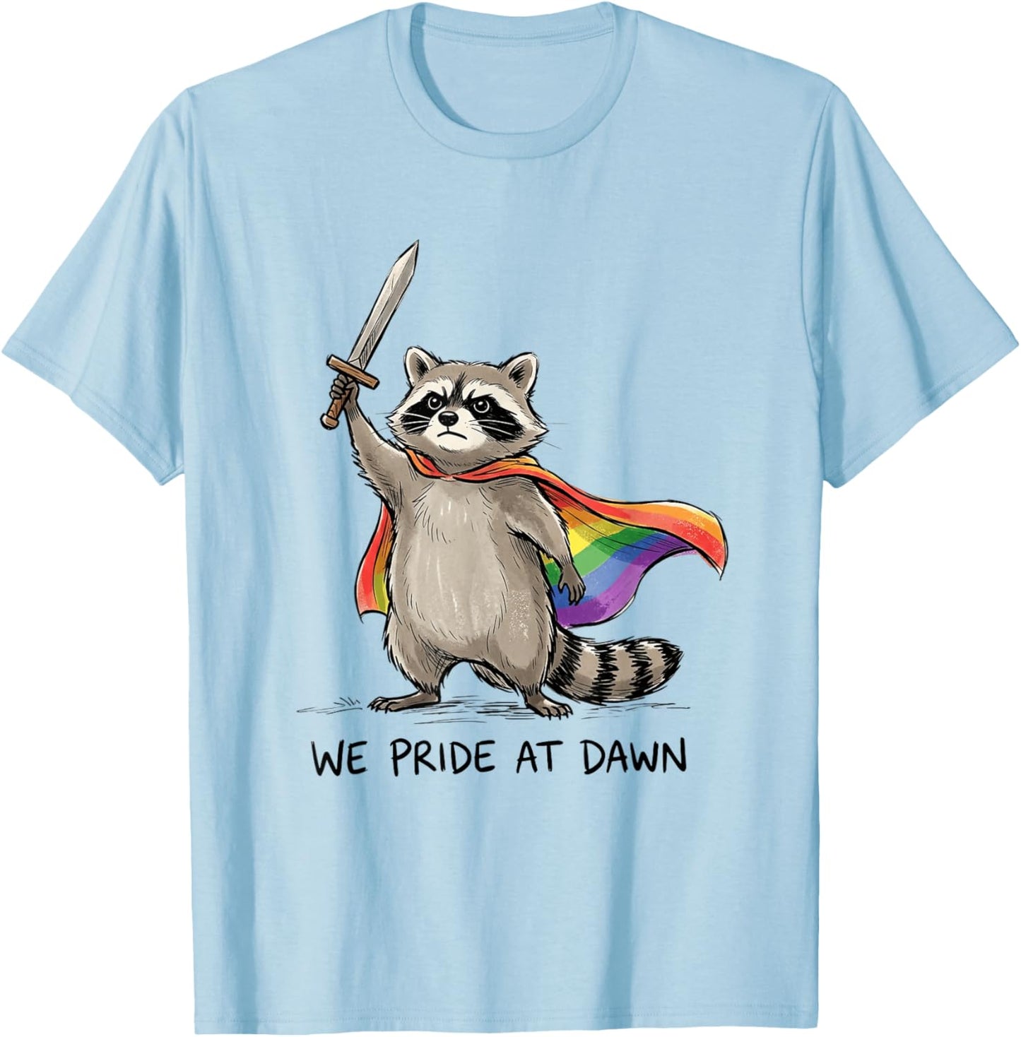 We Pride At Dawn Funny LGBTQ Month Raccoon Rainbow Men Women T-Shirt - T-Shirt | Light Blue