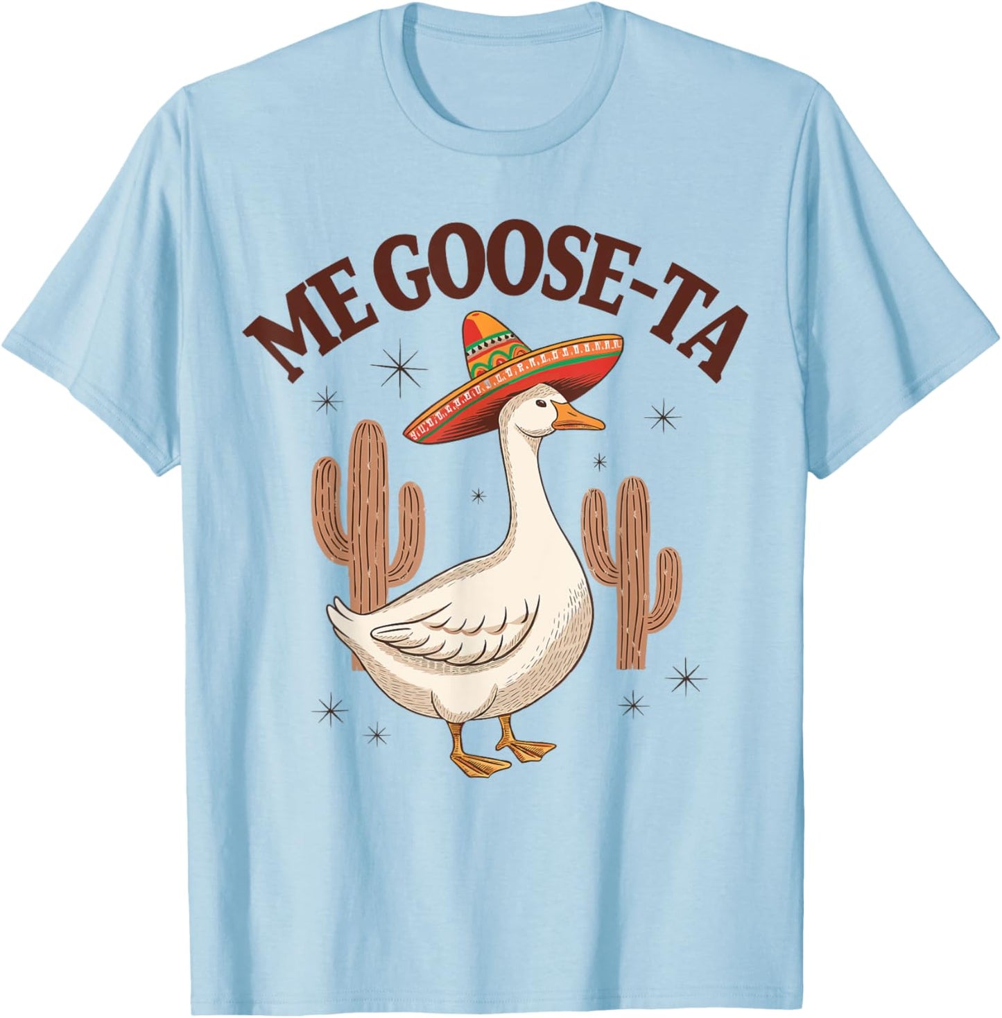 Me Goose-Ta Mexican Goose T-Shirt - T-Shirt | Light Blue