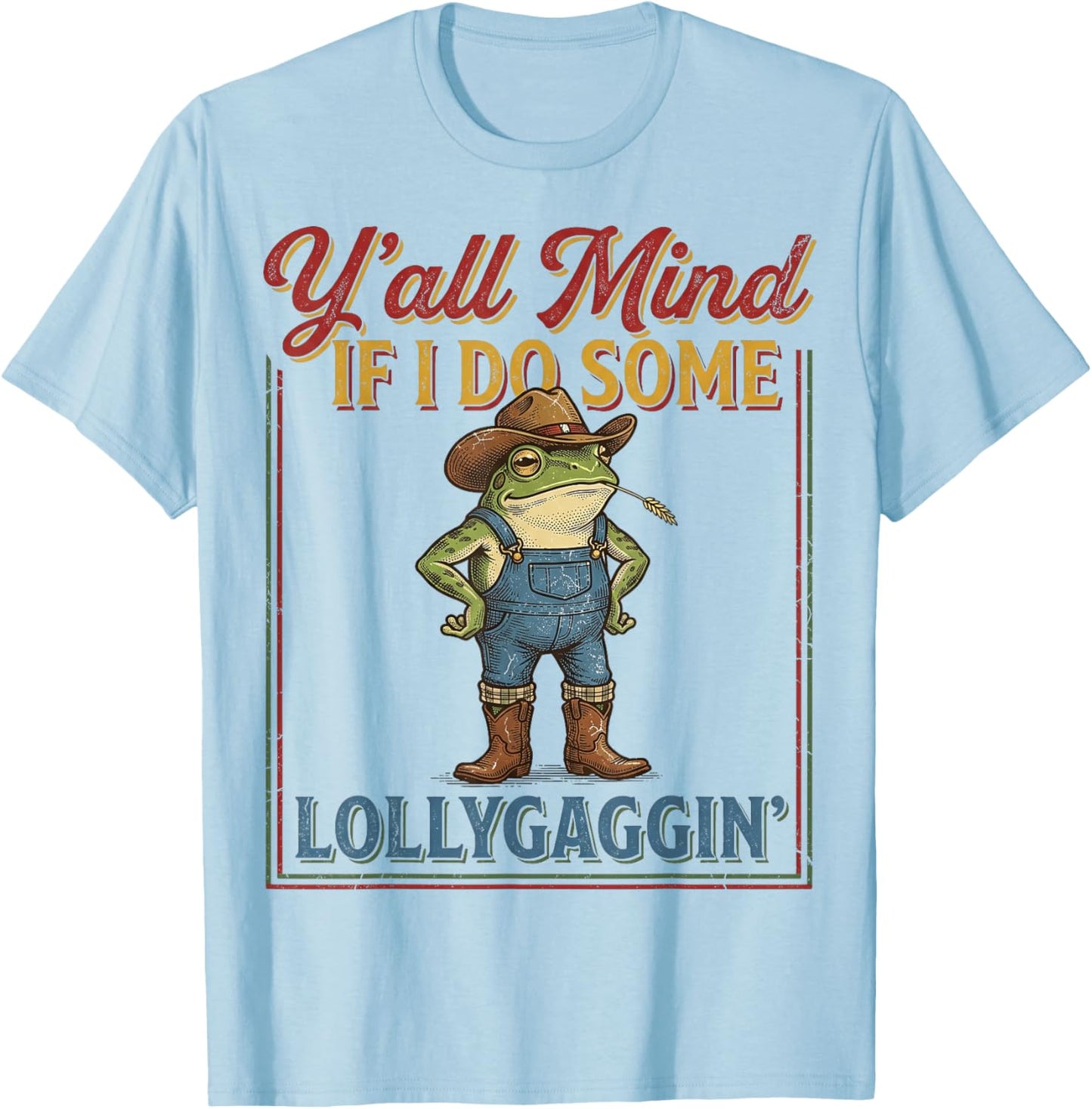 Cowboy Frog Y'all Mind If I Do Some Lollygaggin Men T-Shirt - T-Shirt | Light Blue