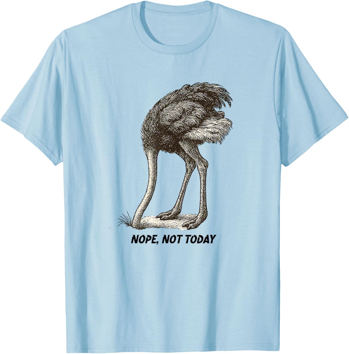 Nope Not Today Funny Vintage Line Art Ostrich Head in Sand T-Shirt - T-Shirt | Light Blue