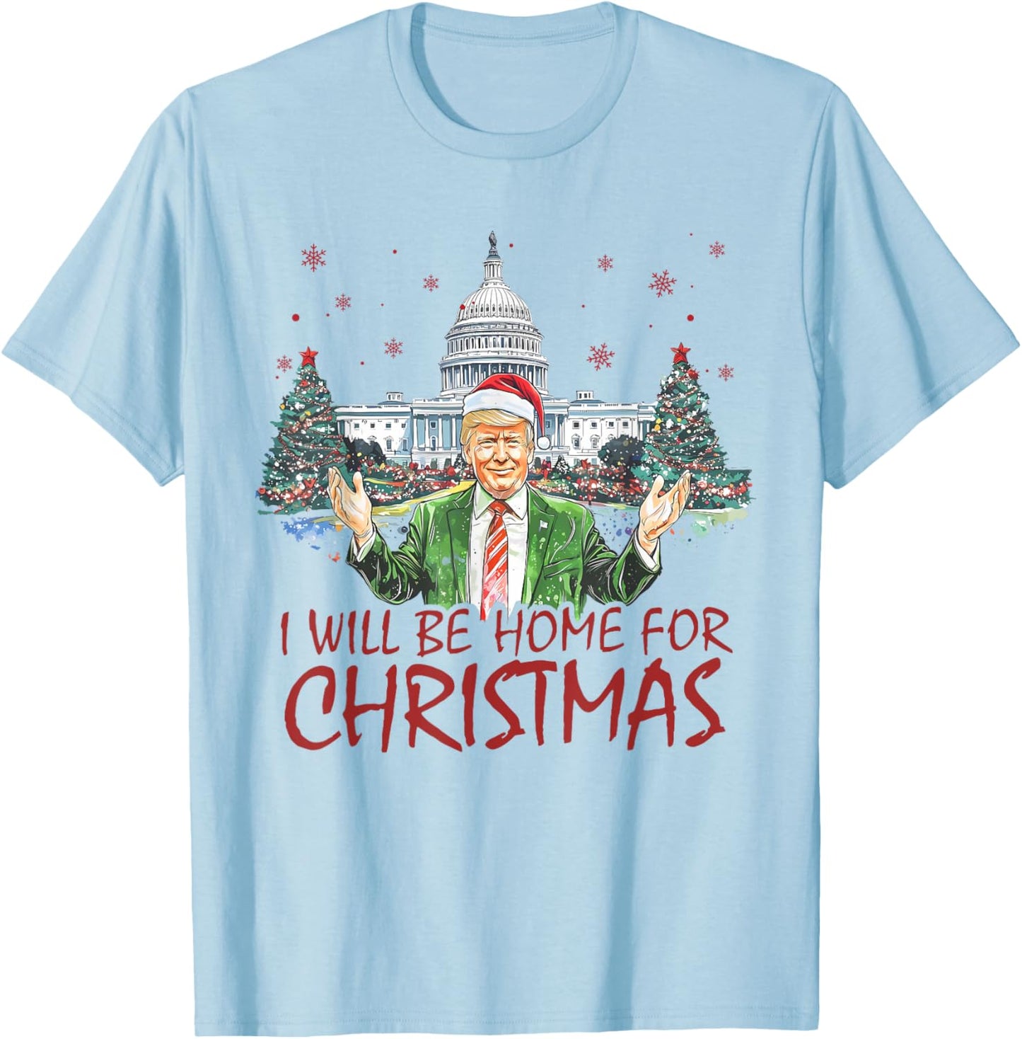 I'll Be Home For Christmas Funny Santa Trump Xmas Pajamas T-Shirt - T-Shirt | Light Blue