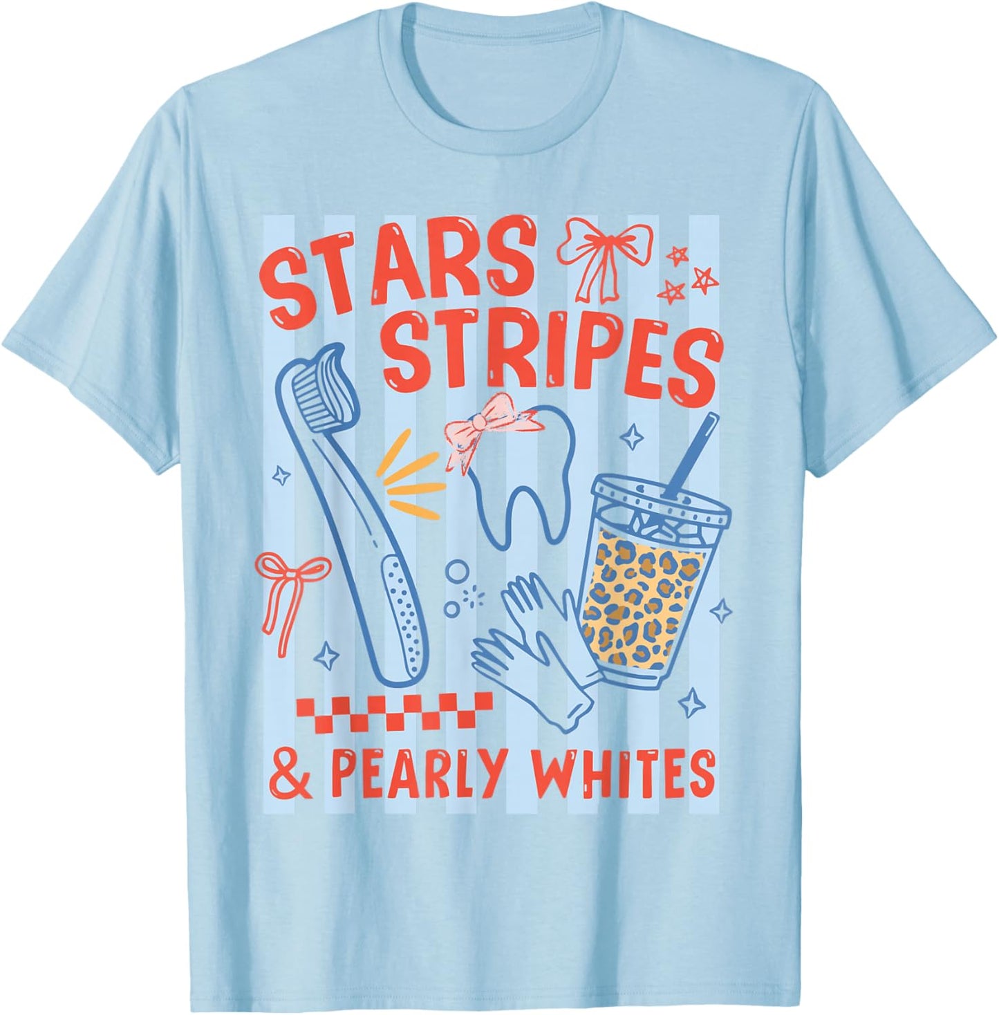 Stars Stripes Pearly Whites Dental Hygienist 4th July RDH T-Shirt - T-Shirt | Light Blue