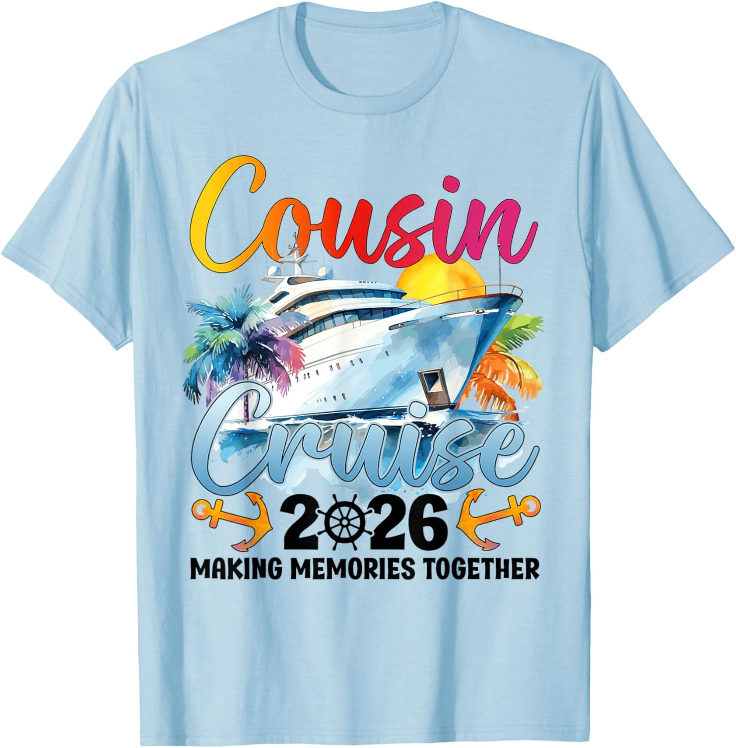 Cousins Cruise 2026 Cruising Cousins Vacation Trip Matching T-Shirt - T-Shirt | Light Blue