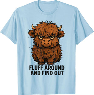 Fluff Around and Find Out Funny Highland Cow T-Shirt - T-Shirt | Light Blue