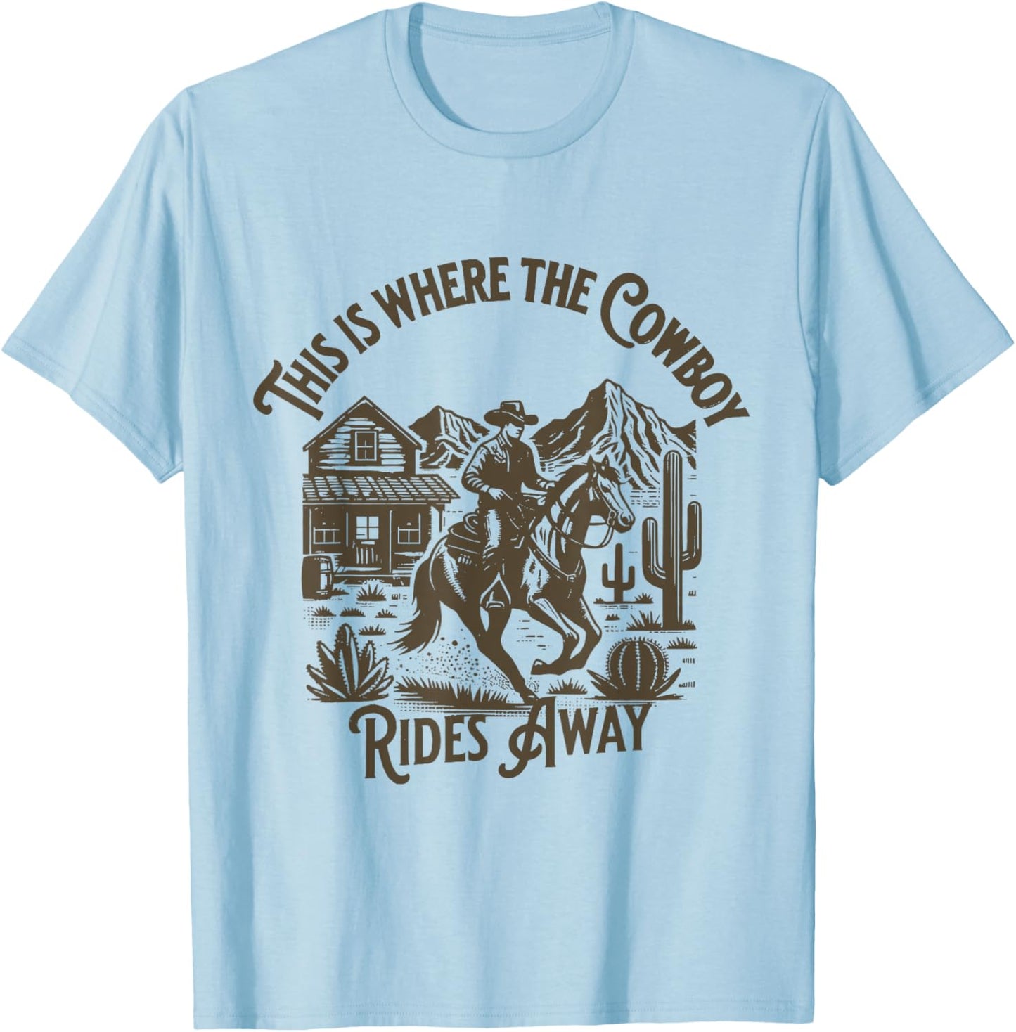 This is Where the Cowboy Rides Away Shirt, Vintage Cowboy T-Shirt - T-Shirt | Light Blue