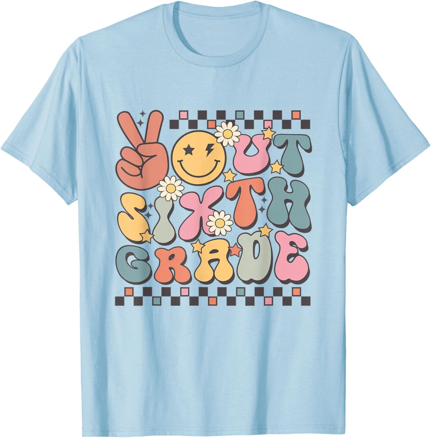 Last Day Of 6th Grade Smile Face Peace Out Sixth Grade T-Shirt - T-Shirt | Light Blue