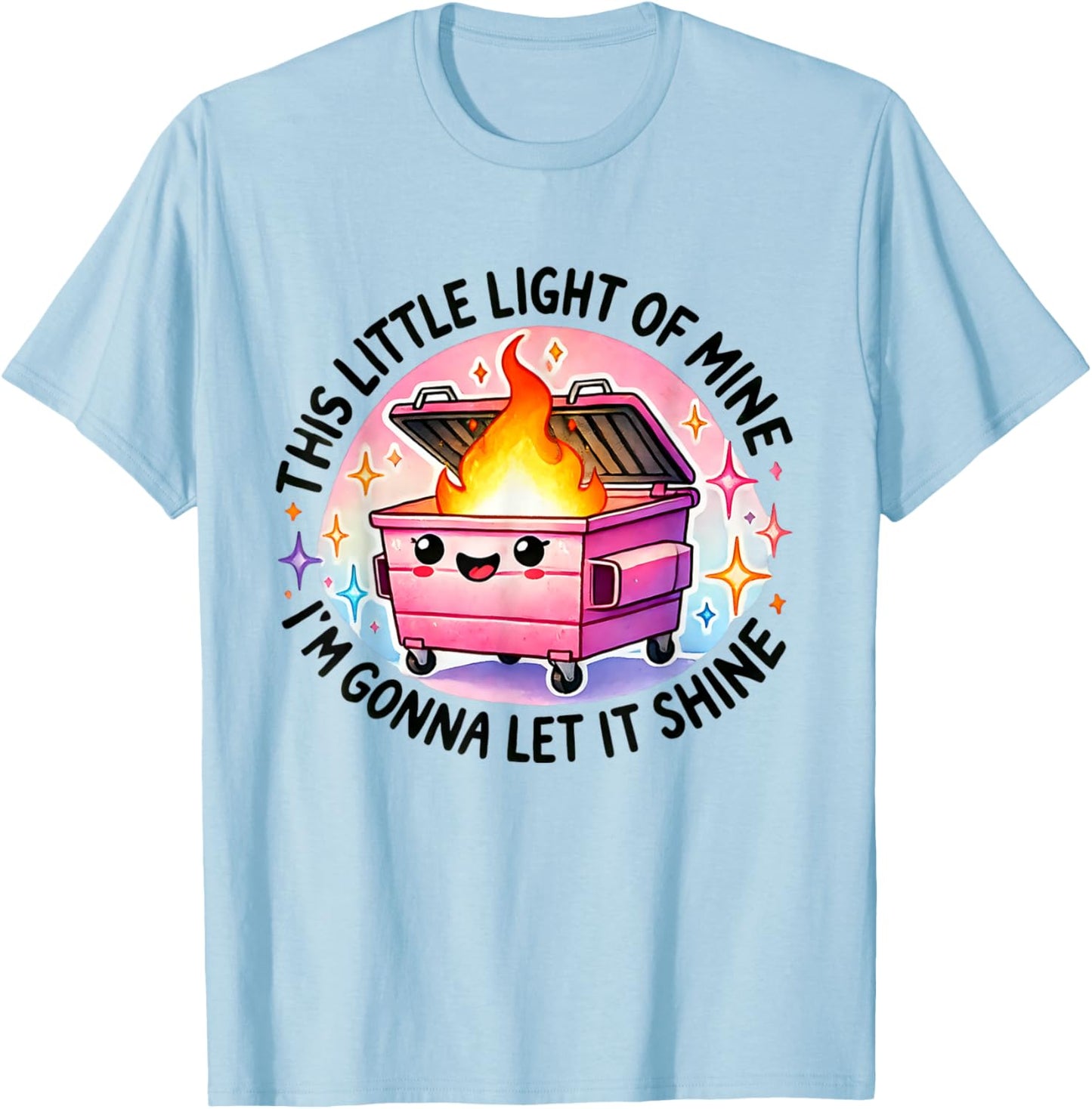 Funny I'm Gonna Let It Shine Dumpster Fire -Adults White Modern Cartoon Small T-Shirt - T-Shirt | Light Blue
