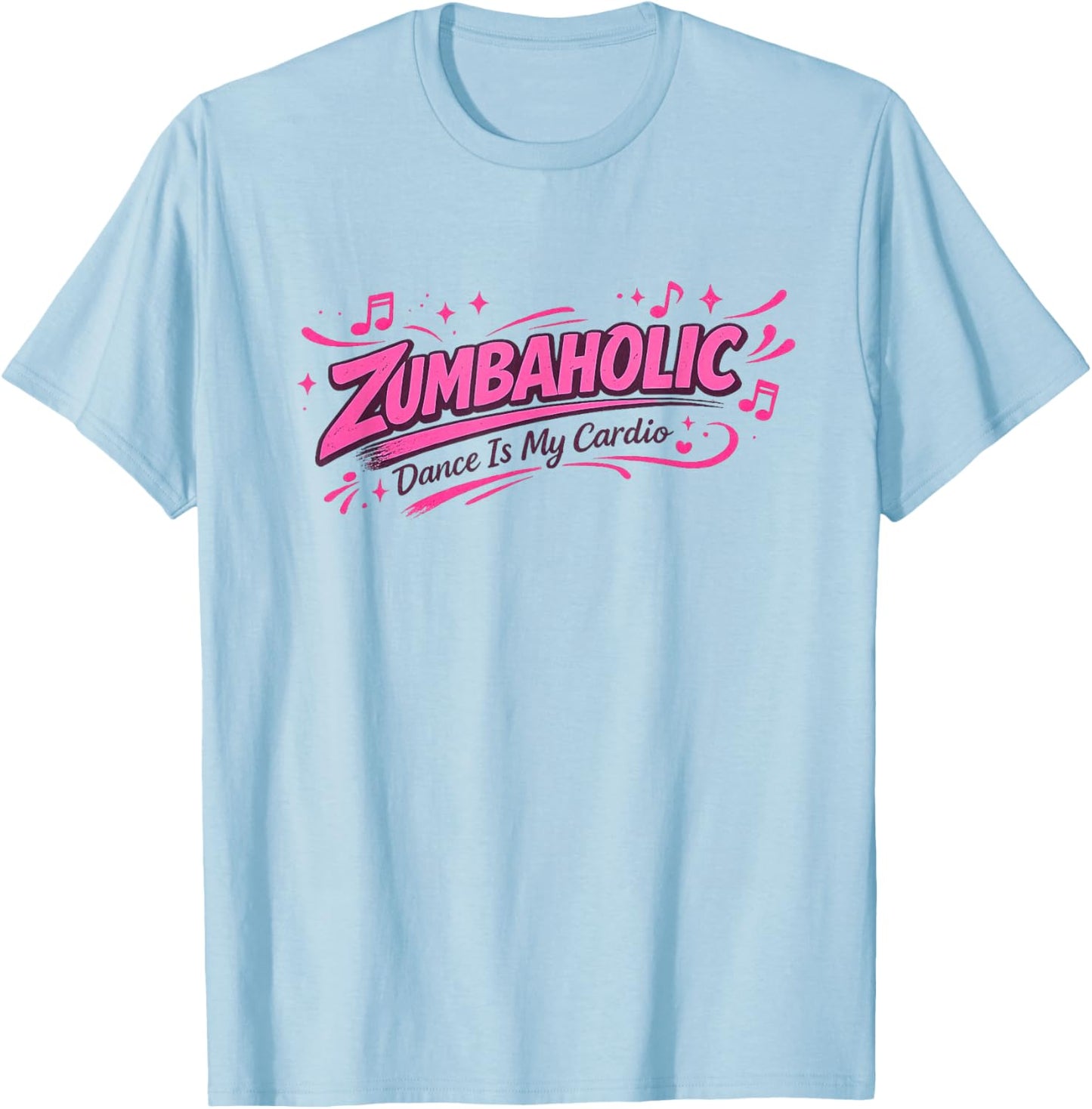 Zumbaholic Dance is My Cardio | Dancing Workout Women T-Shirt - T-Shirt | Light Blue