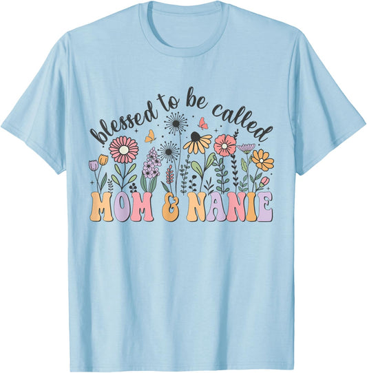 Blessed To Be Called Mom And Nanie Cute Flowers Mothers Day T-Shirt - T-Shirt | Light Blue