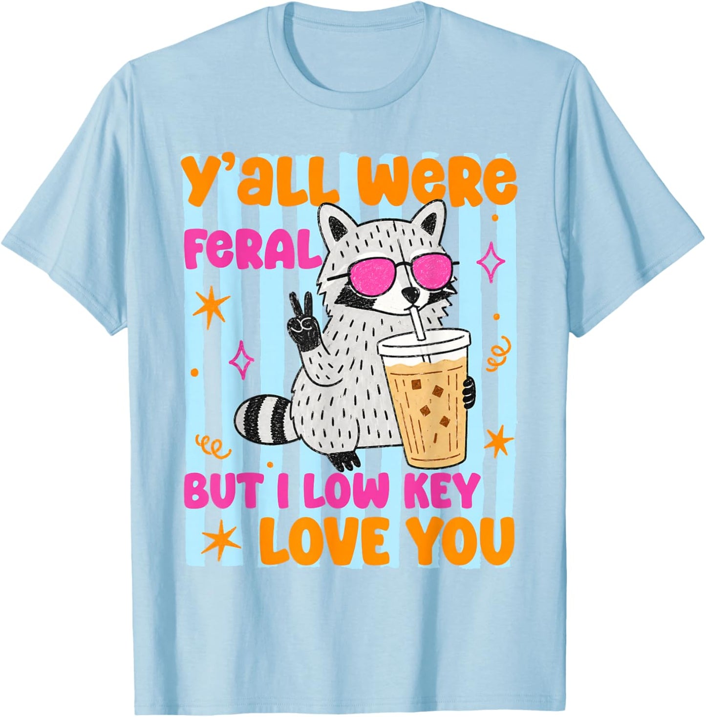 Y'all were Feral But I Low Key Love You Raccoon Cute Teacher T-Shirt - T-Shirt | Light Blue