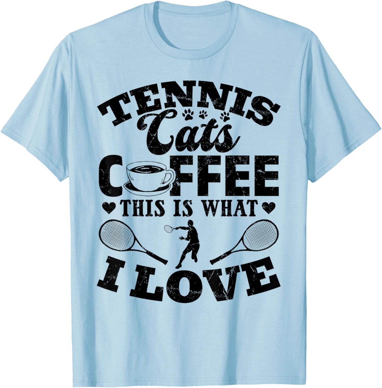 Tennis Cats Coffee This Is What I Love - Tennis Player T-Shirt - T-Shirt | Light Blue