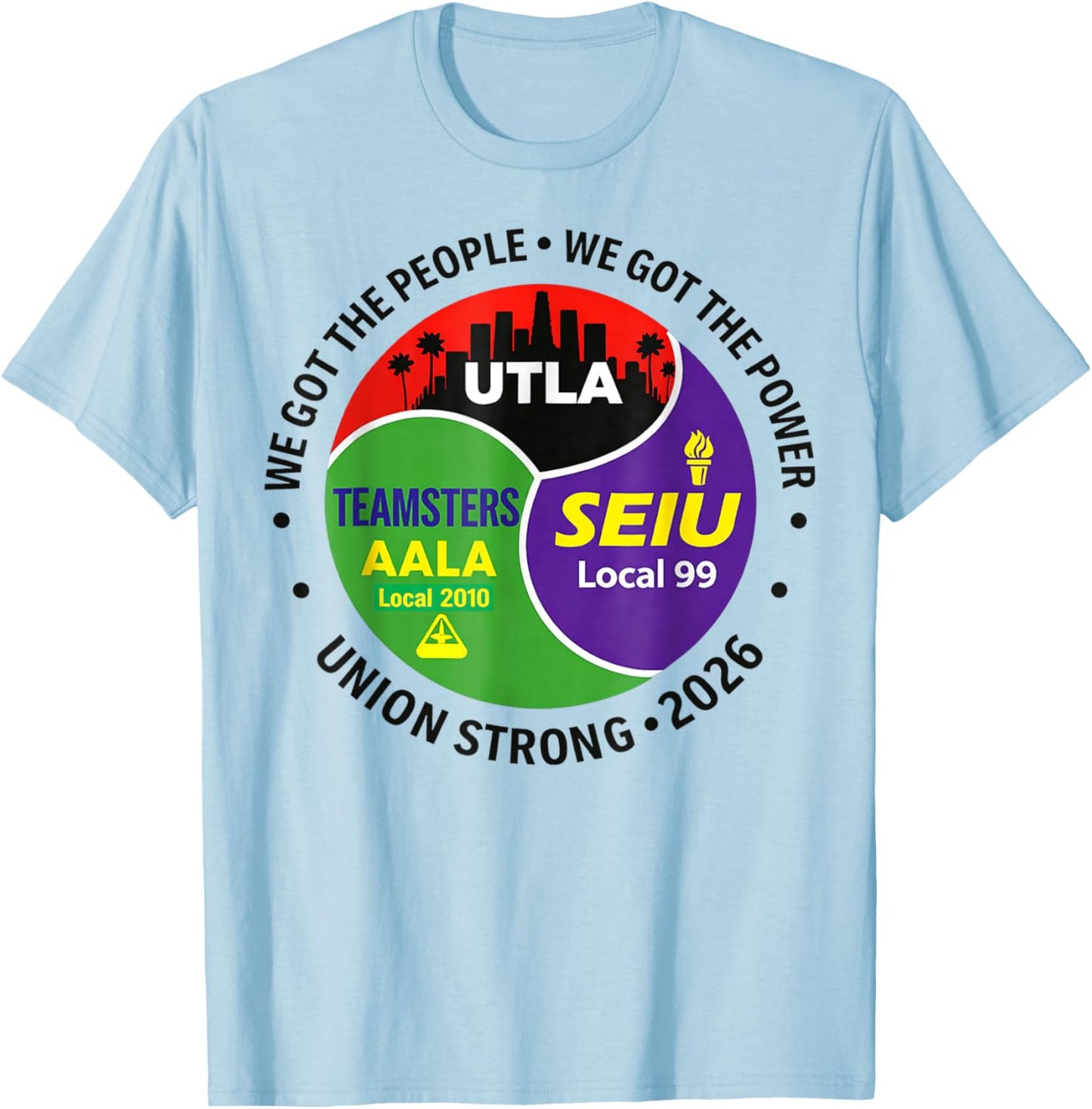 Labor Movement UTLA SEIU AALA We Got The People T-Shirt - T-Shirt | Light Blue