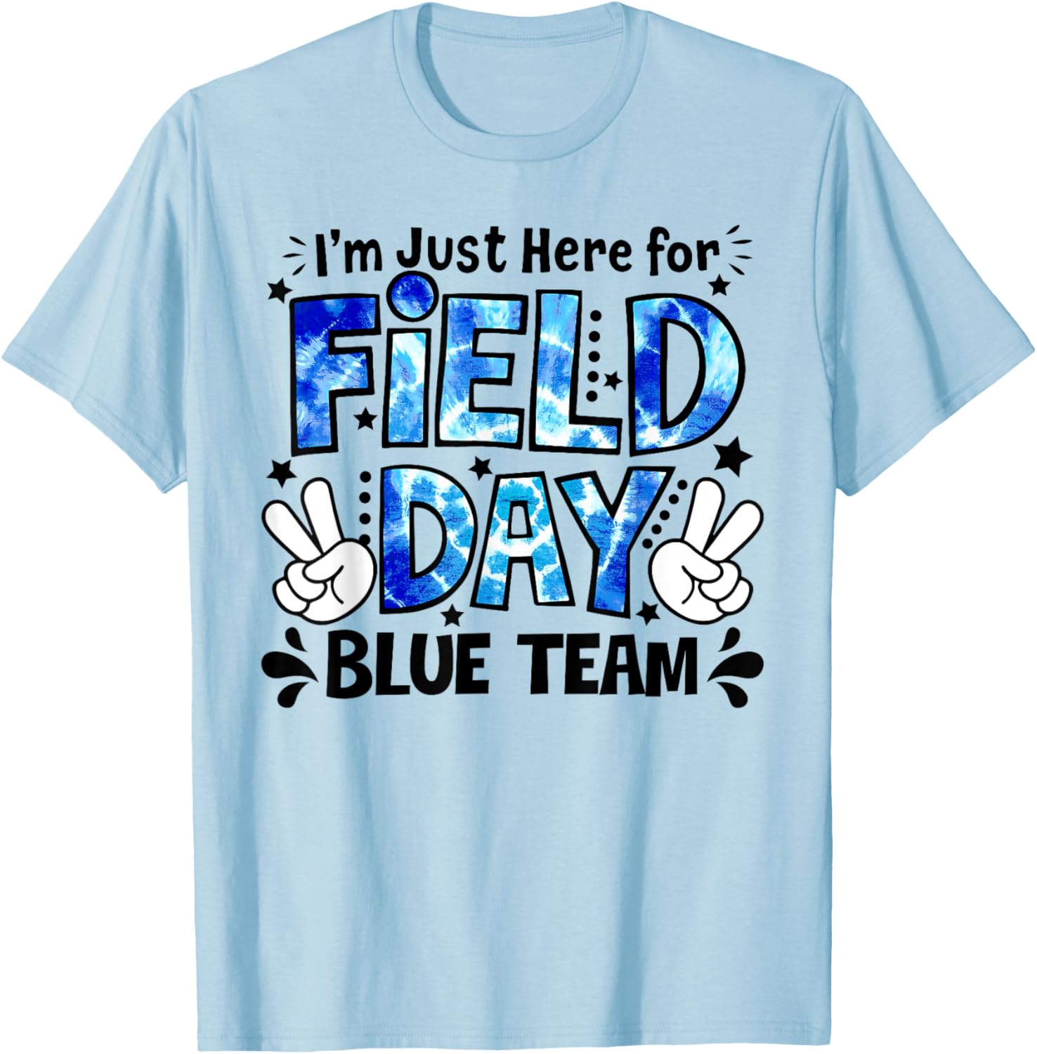 I'm Just Here for Field Day Blue Team Fun Day Field Trip T-Shirt - T-Shirt | Light Blue