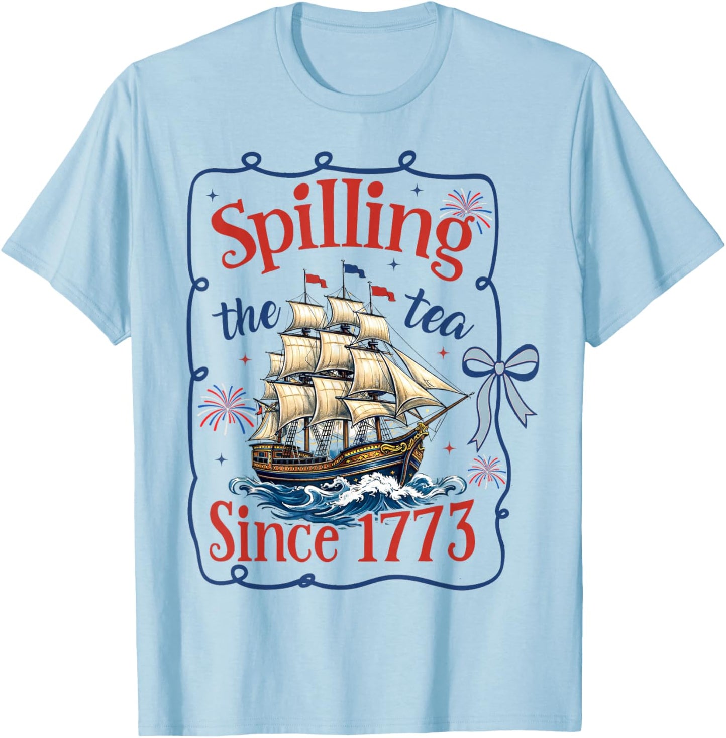 Spilling The Tea Since 1773 Vintage Us History Men Women T-Shirt - T-Shirt | Light Blue