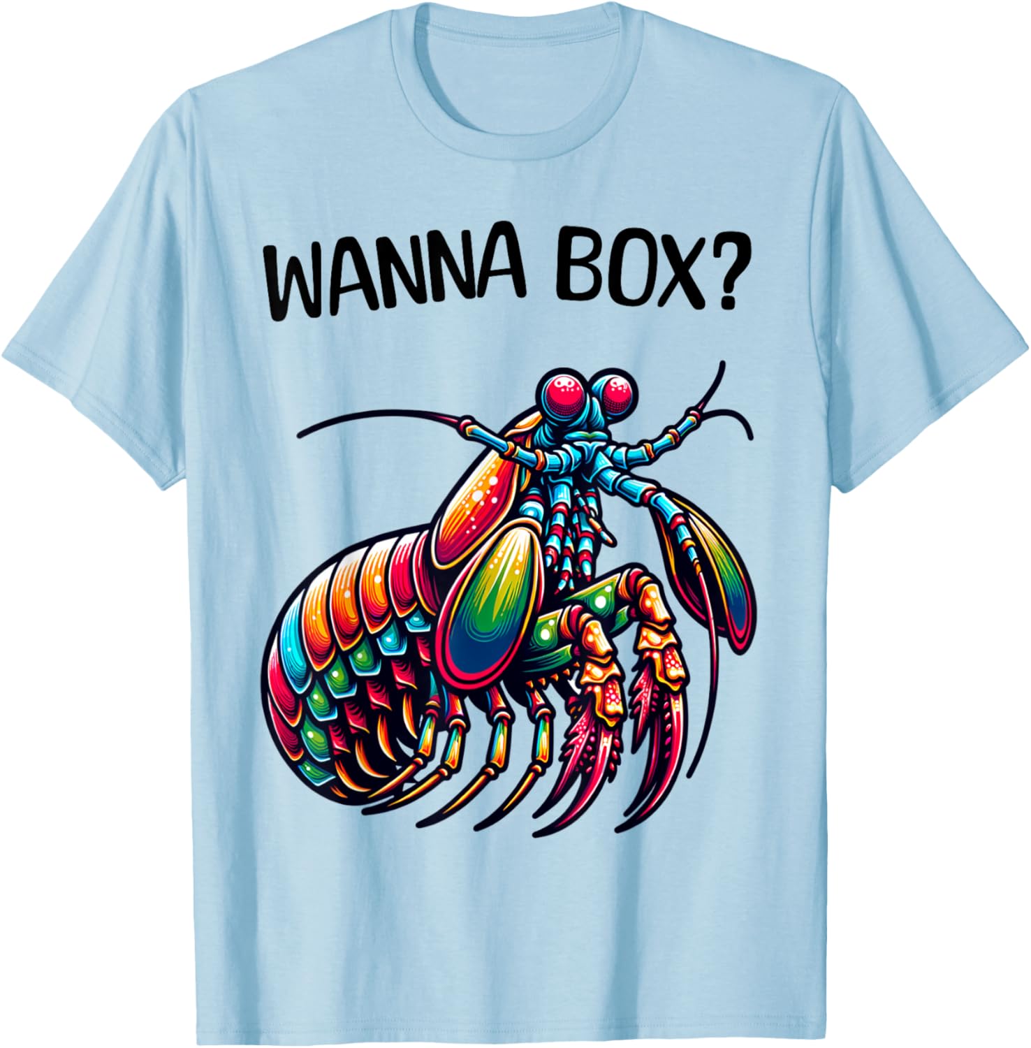 Funny Mantis Shrimp T-Shirt - T-Shirt | Light Blue