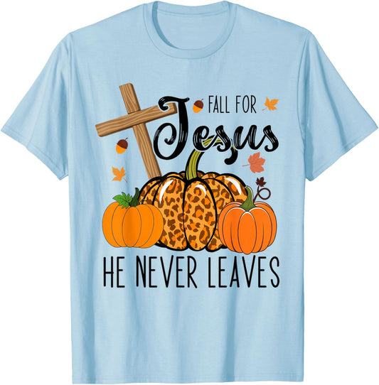 Fall Apparel Store Christian Lover Thanksgiving Fall For Jesus He Never Leaves T-Shirt - T-Shirt | Light Blue
