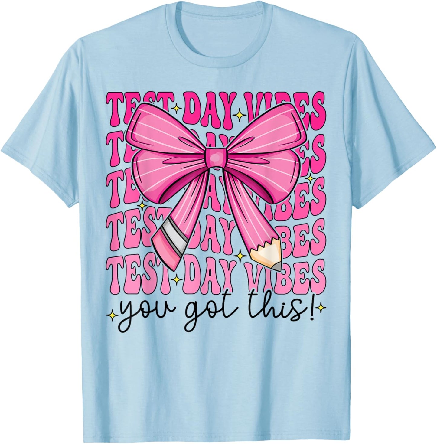 Test Day Vibes You Got This Coquette Bow Testing Day Teacher T-Shirt - T-Shirt | Light Blue