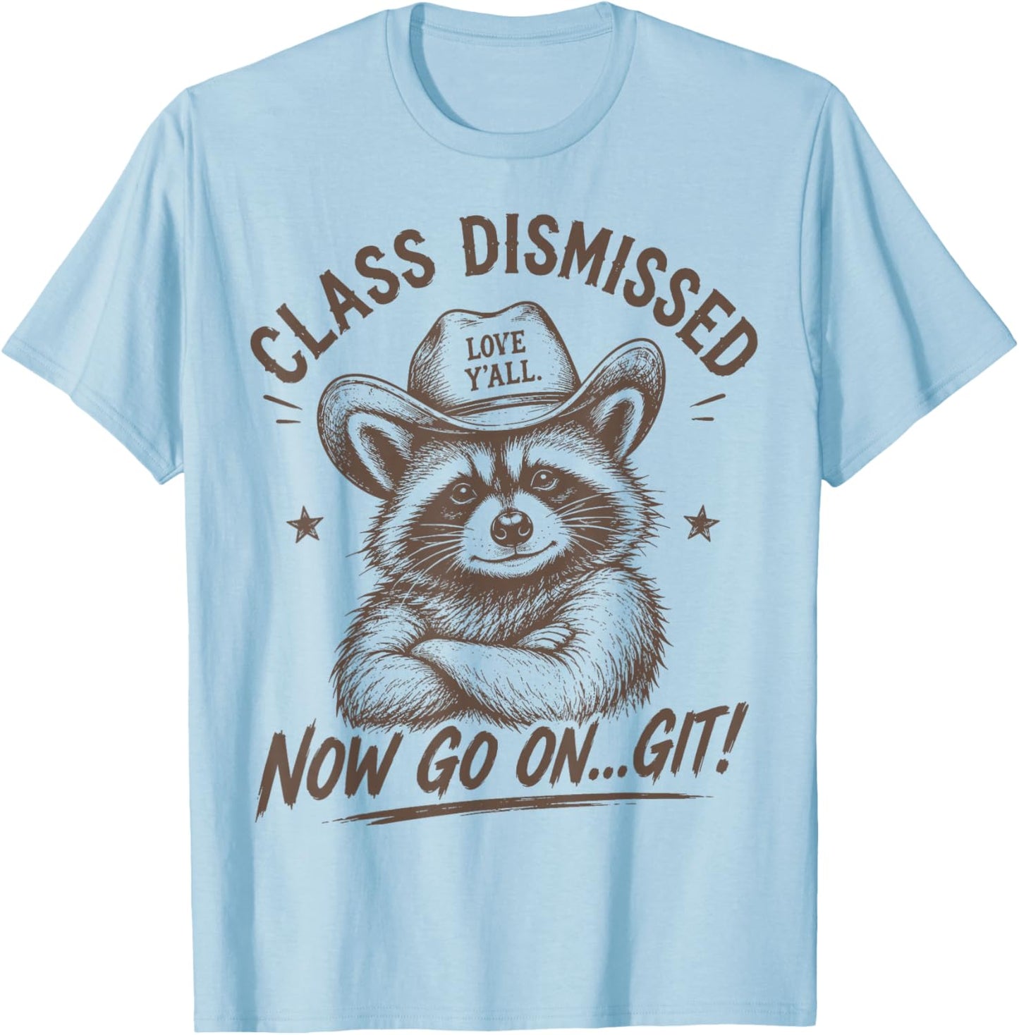 Raccoon Class Dismissed Now Go On Git Last Day of School T-Shirt - T-Shirt | Light Blue