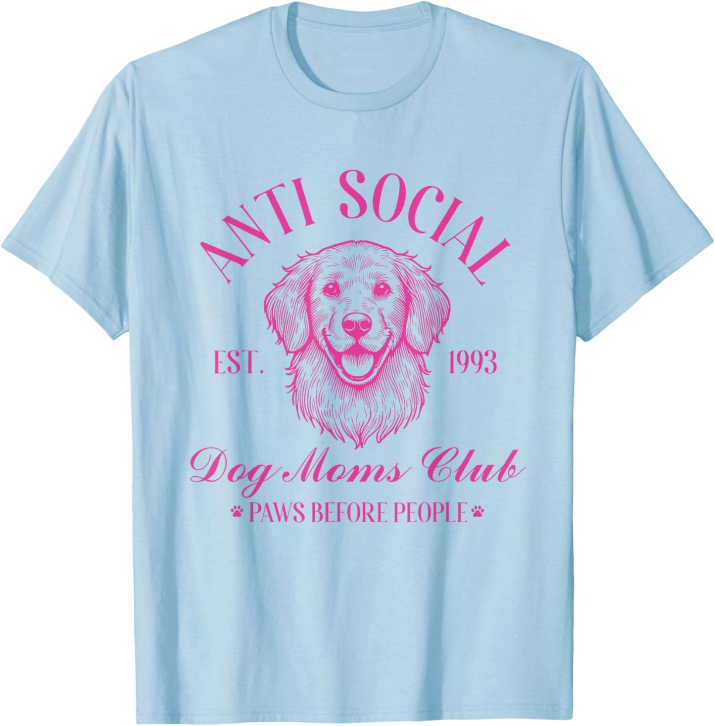 Anti Social Dog Moms Club Shirt Vintage Funny Dog Lover Mama T-Shirt - T-Shirt | Light Blue