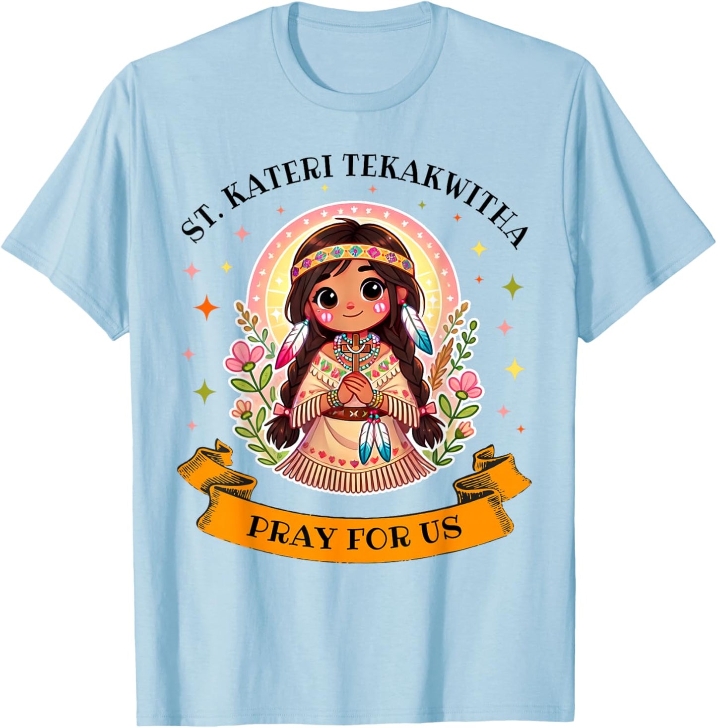 St. Kateri Tekakwitha Catholic Saint Pray for Us for Kids T-Shirt - T-Shirt | Light Blue