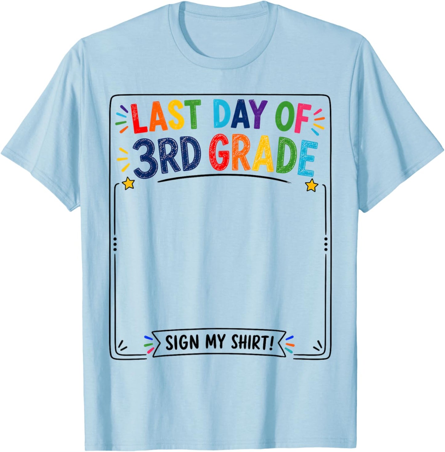 Last Day of 3rd Grade Sign My Shirt Autograph Graduation T-Shirt - T-Shirt | Light Blue