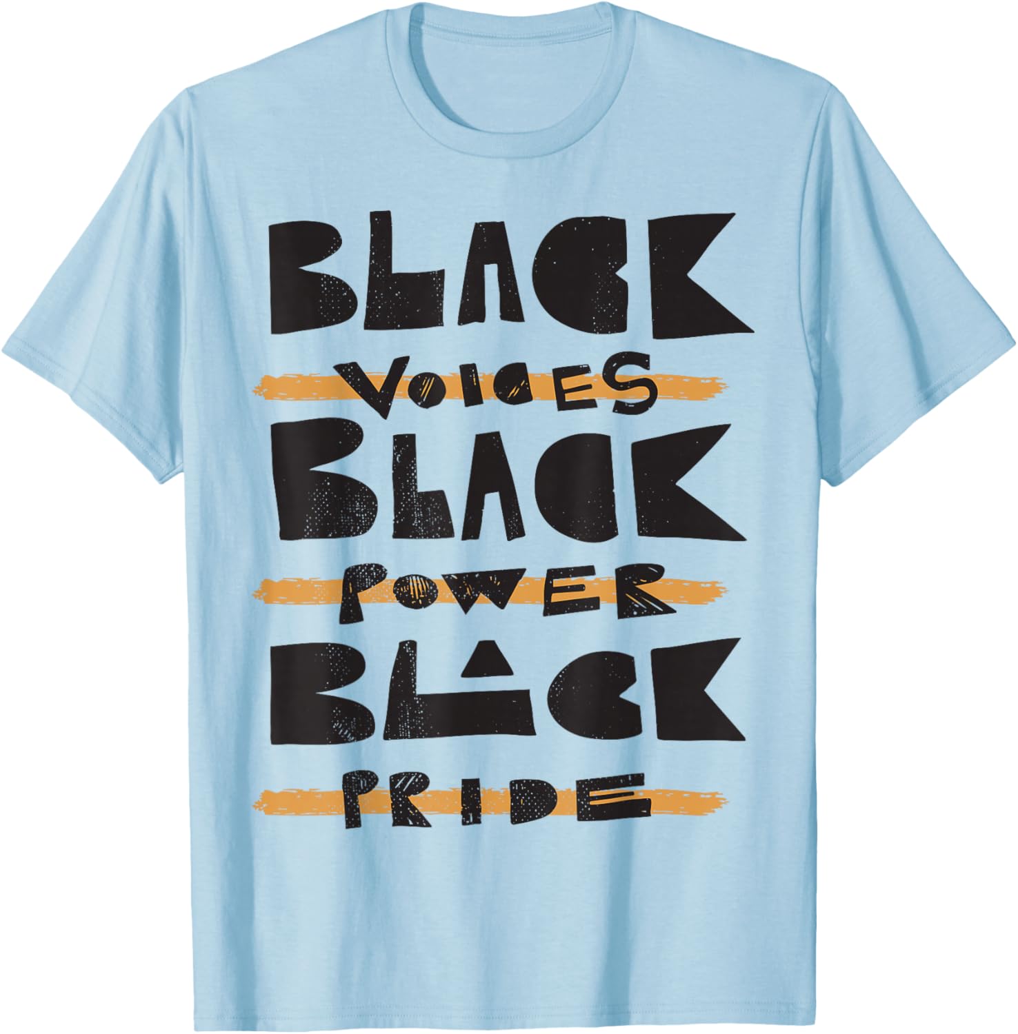 Black Voices, Black Power, Black Pride. T-Shirt - T-Shirt | Light Blue