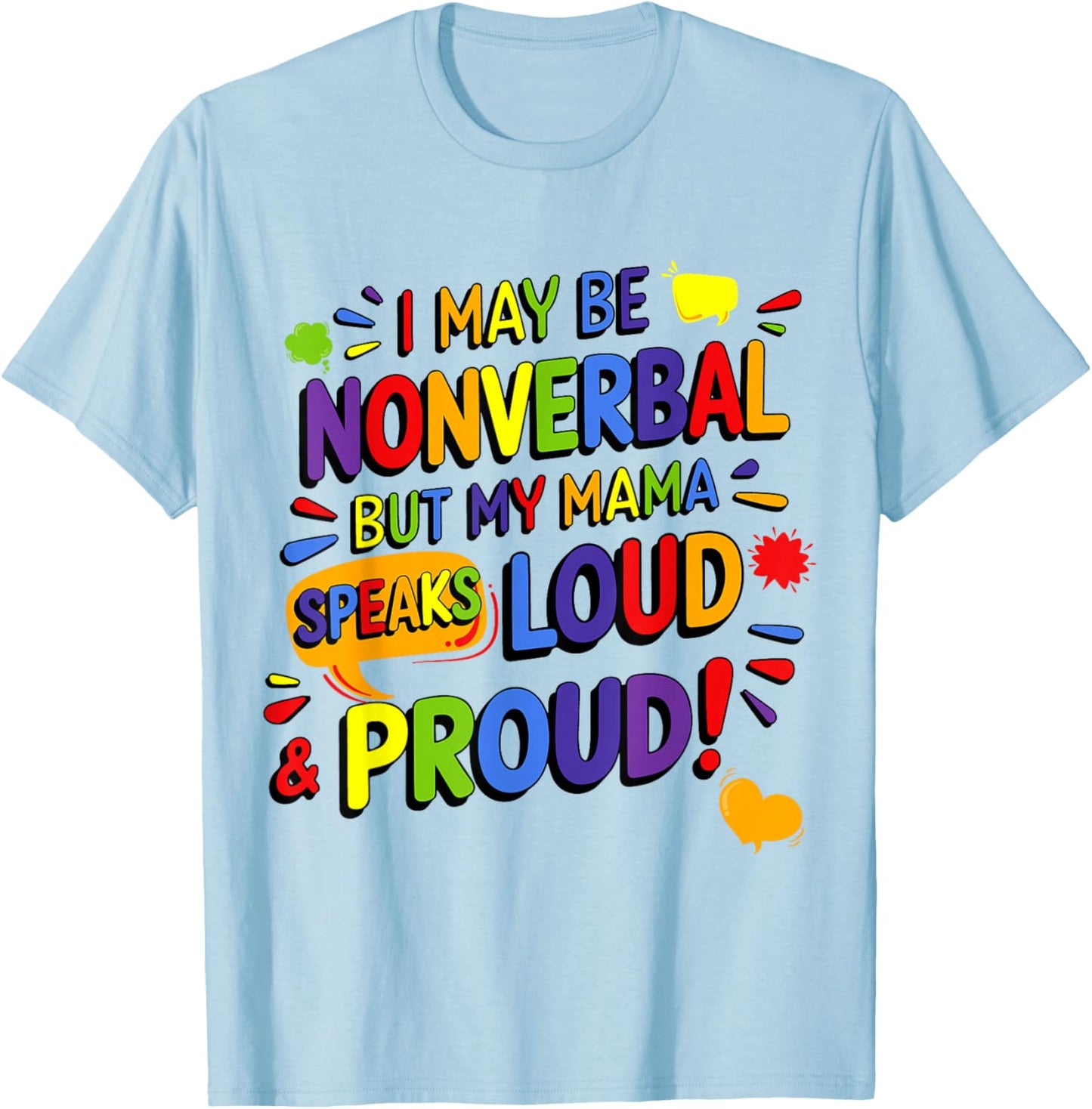I May Be Non Verbal But My Mama Ain't Remember That Autism T-Shirt - T-Shirt | Light Blue