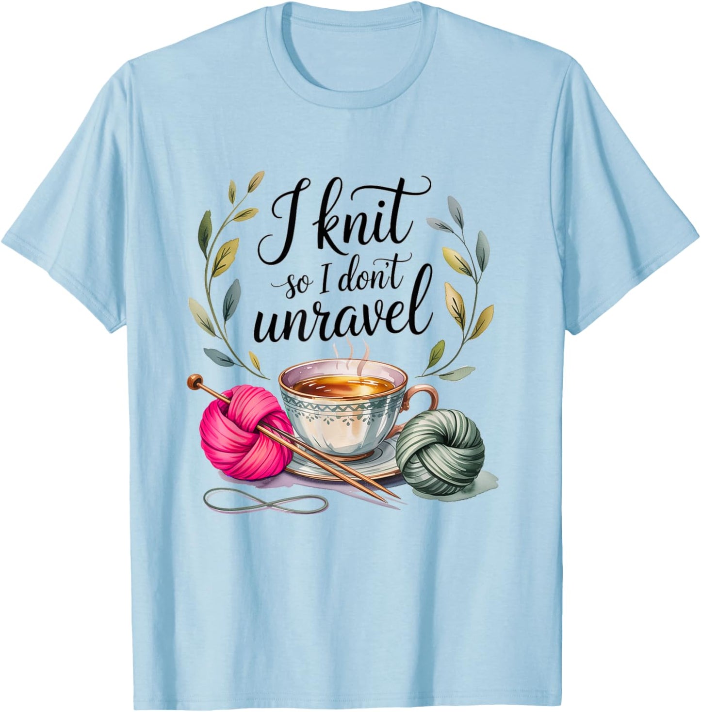 Funny Crafting I Knit SO I Don't Unravel T-Shirt - T-Shirt | Light Blue