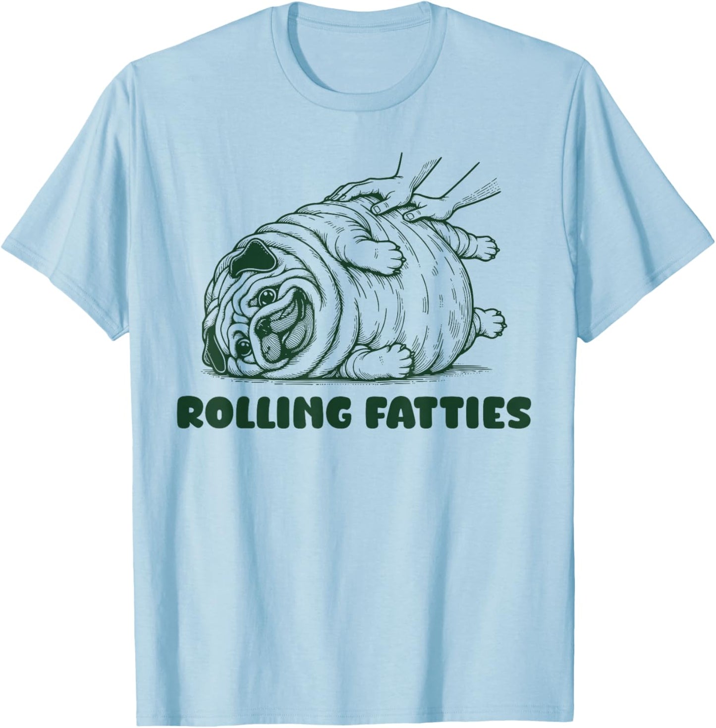 Rolling Fatties Dog Funny Pug Meme for Womes Men Pun Joke T-Shirt - T-Shirt | Light Blue