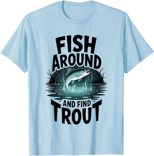 Fish Around and Find Trout Funny Fishing Fisherman Halloween T-Shirt - T-Shirt | Light Blue