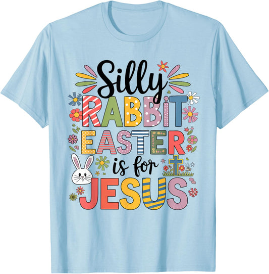 Silly Rabbit Easter Is For Jesus Religious Christian Easter T-Shirt - T-Shirt | Light Blue