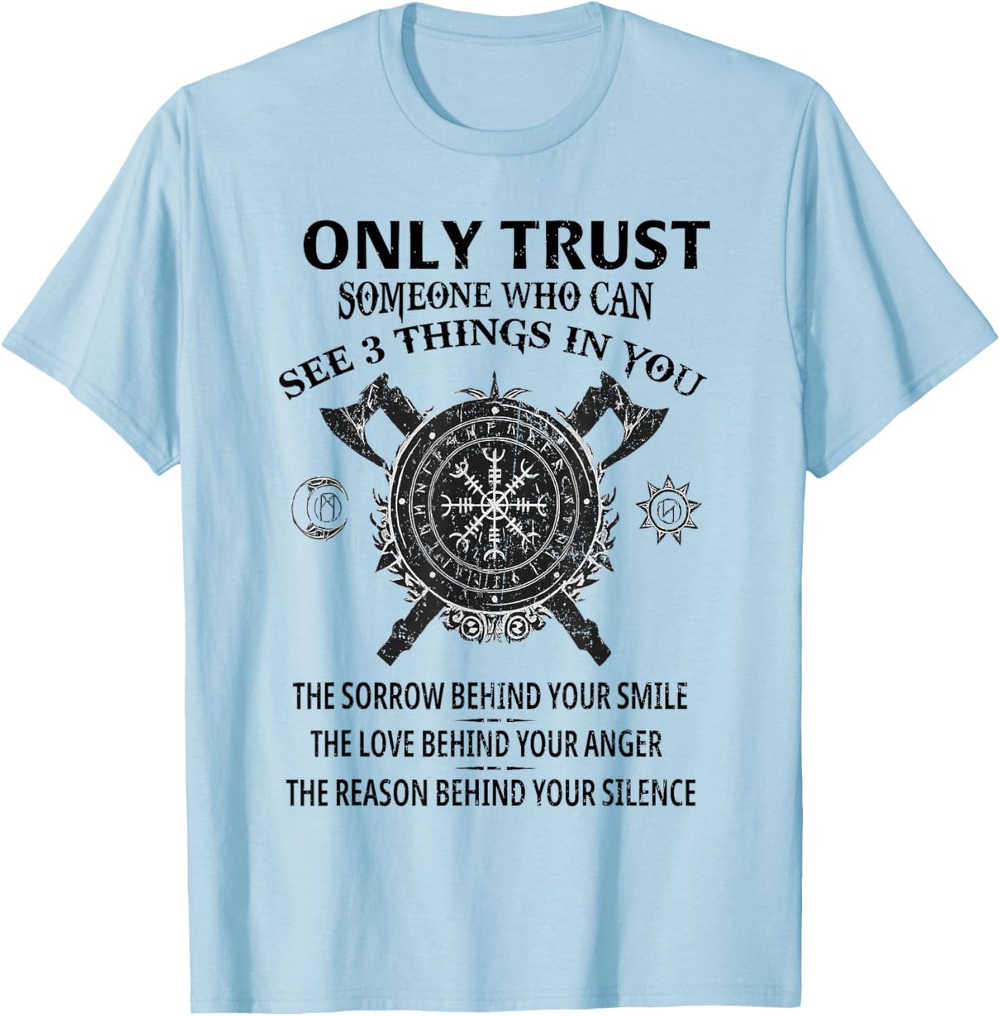 Viking Only Trust Someone Who Can See 3 Things in You The T-Shirt - T-Shirt | Light Blue
