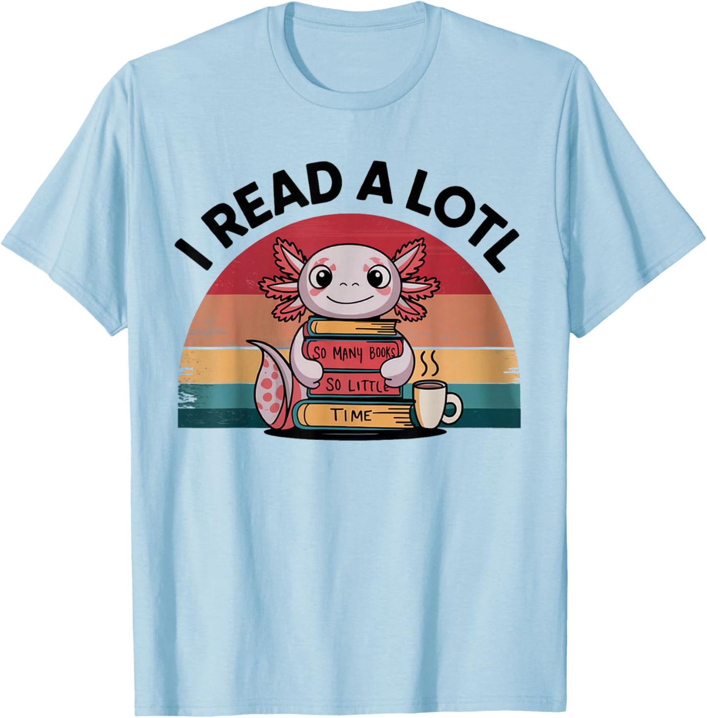 I Read Alotl Axolotl Retro Funny Reading Books Lover Vintage T-Shirt - T-Shirt | Light Blue