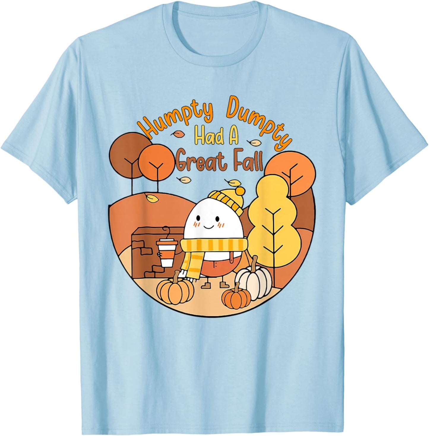Humpty Funny Dumpty Had A Great Fall Happy Fall Y'all Autumn T-Shirt - T-Shirt | Light Blue