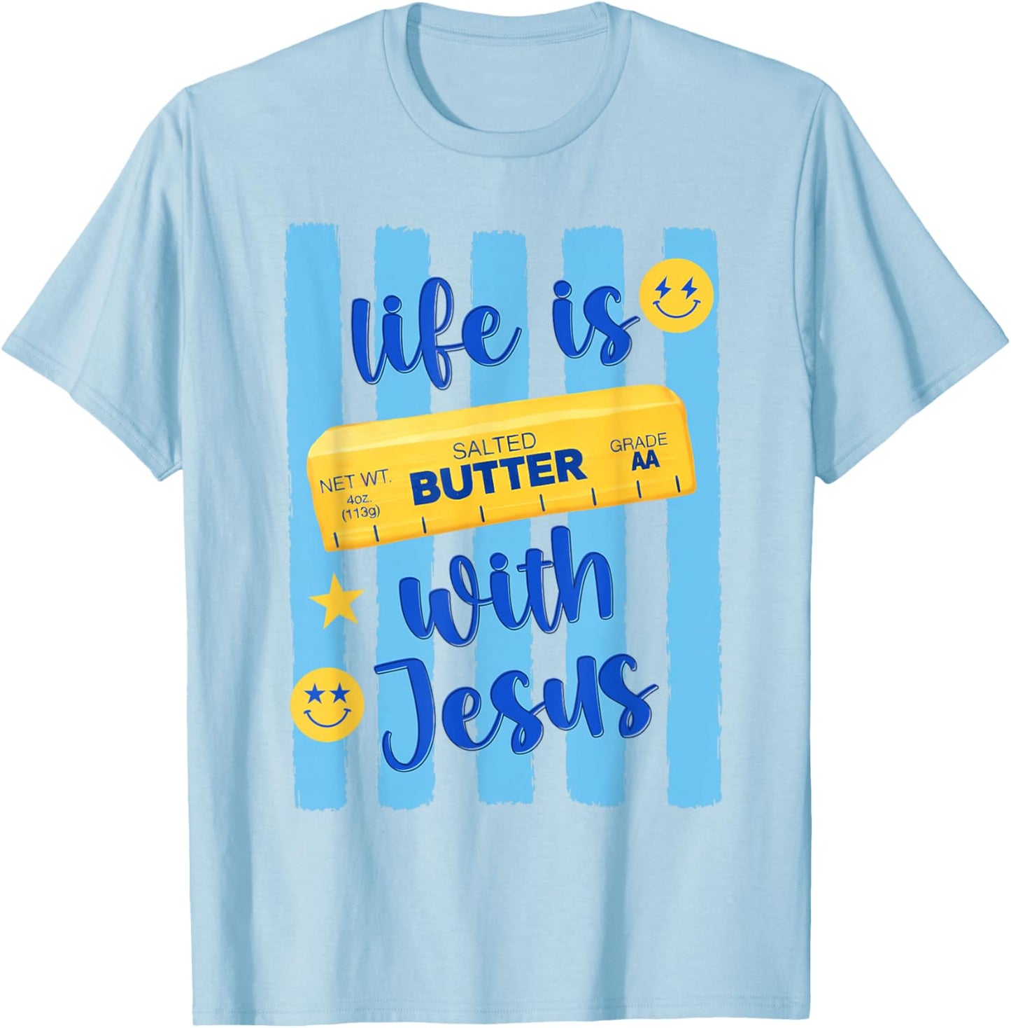 Life is Salted Butter with Jesus Women Girl Stripes Summer T-Shirt - T-Shirt | Light Blue