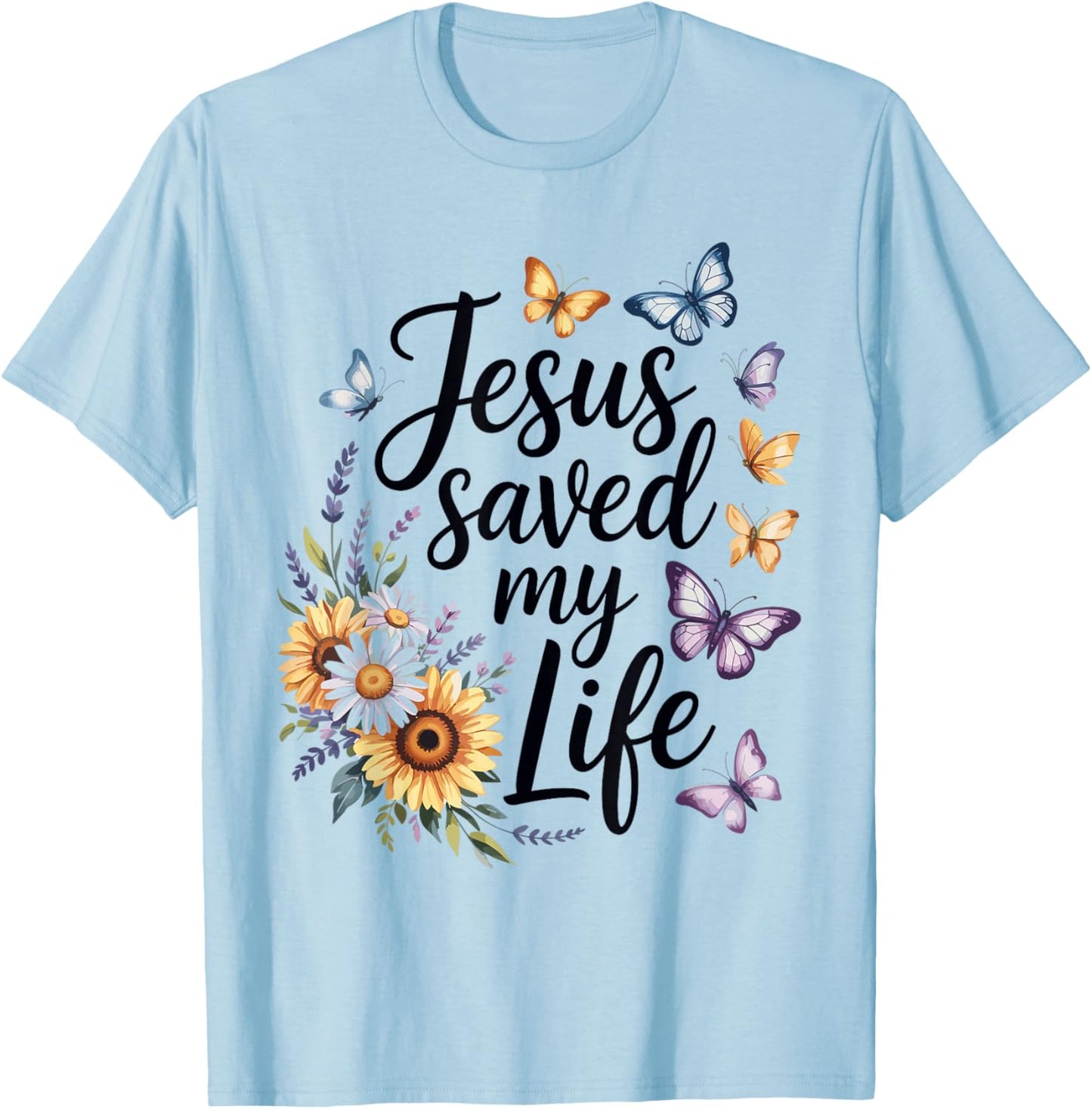 Jesus Saved My Life Christian Faith Bible Verse T-Shirt - T-Shirt | Light Blue