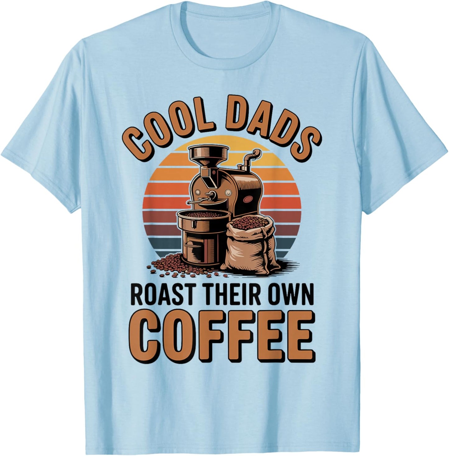 Cool Dads Roast Coffee Funny Coffee Roasting T-Shirt - T-Shirt | Light Blue