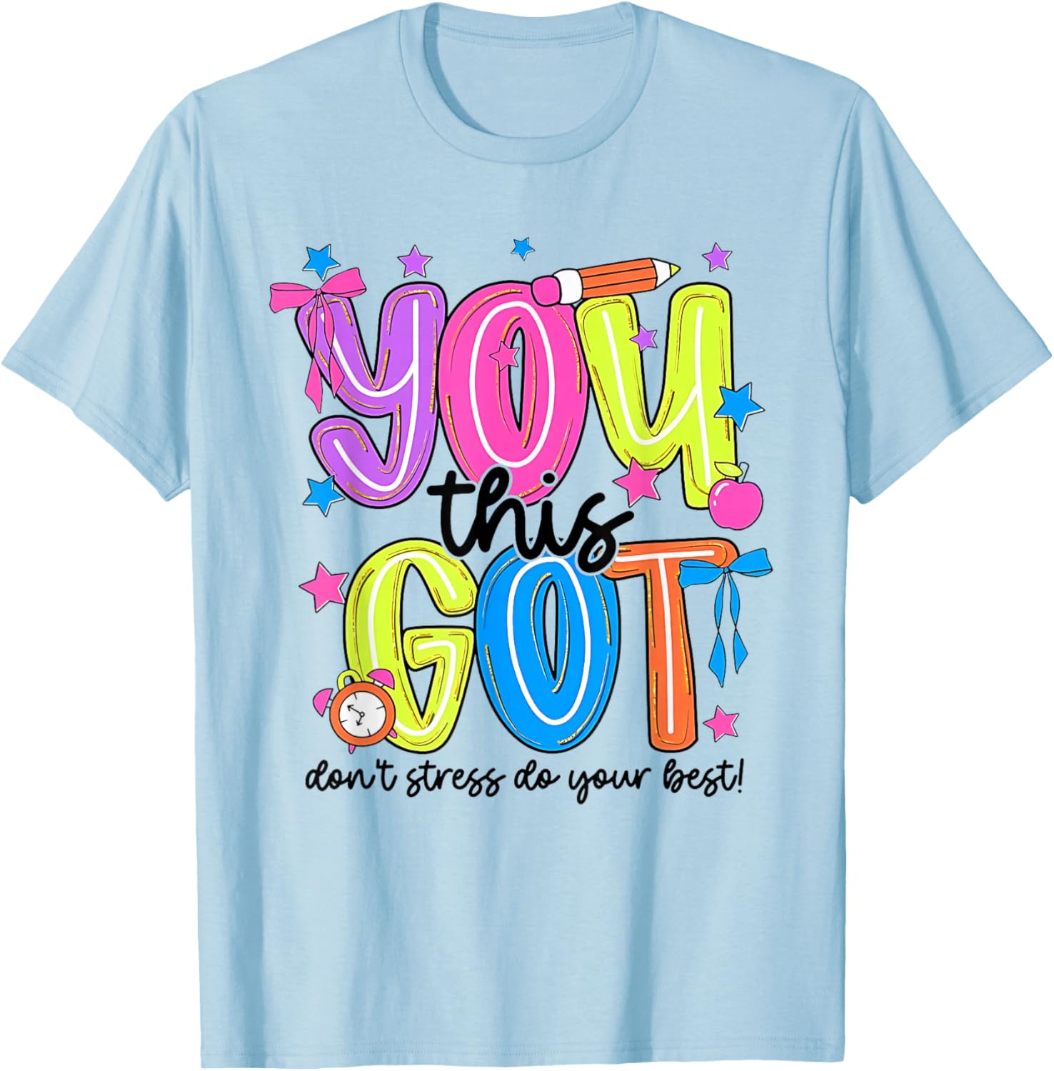 You Got This Test Day Motivational Student Teacher Testing T-Shirt - T-Shirt | Light Blue