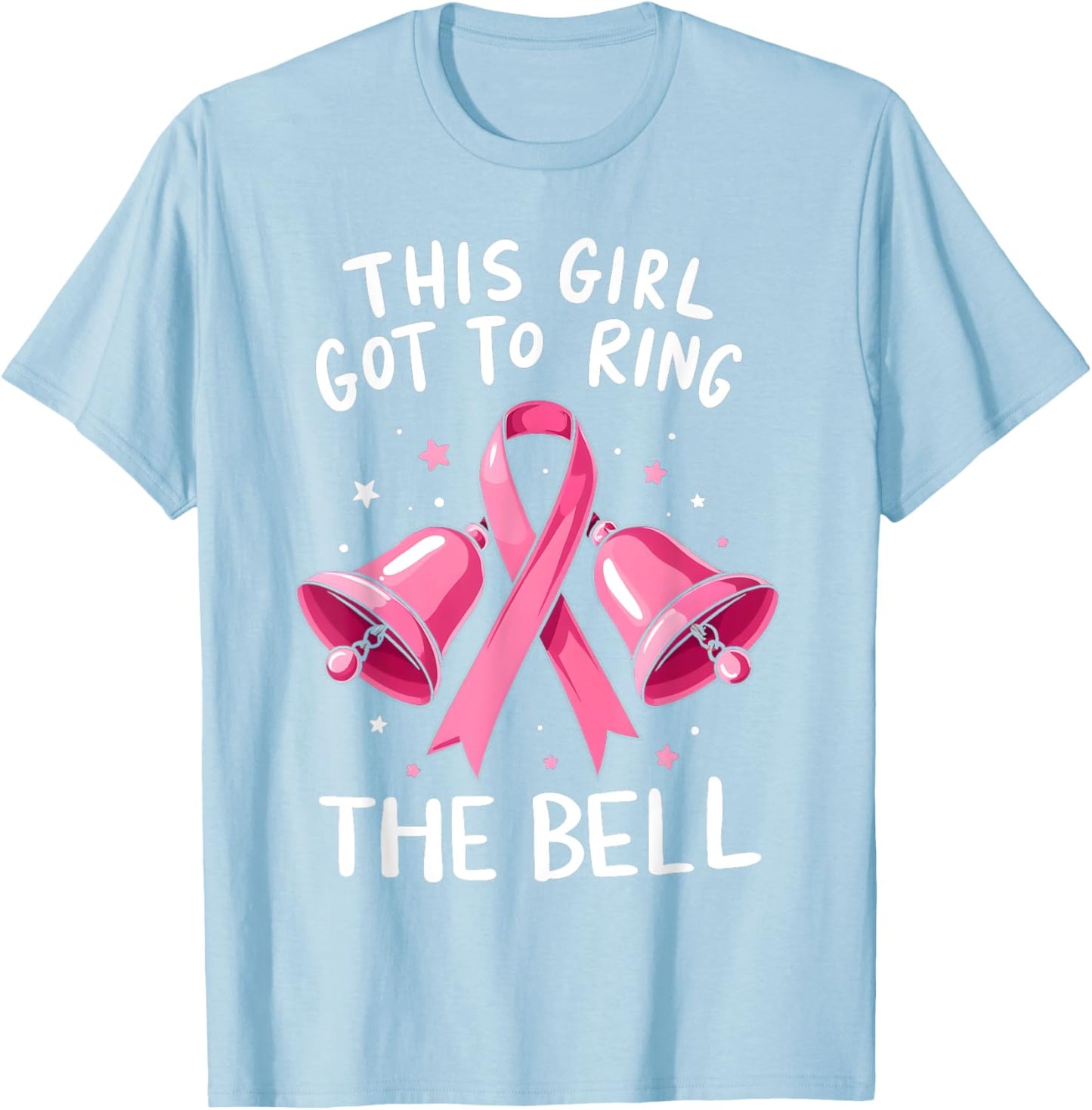 This Girl Got to Ring the Bell Breast Cancer Awareness Women T-Shirt - T-Shirt | Light Blue