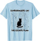 Quantum Physics Teacher Schrödinger's Cat The Escape Plan T-Shirt - T-Shirt | Light Blue