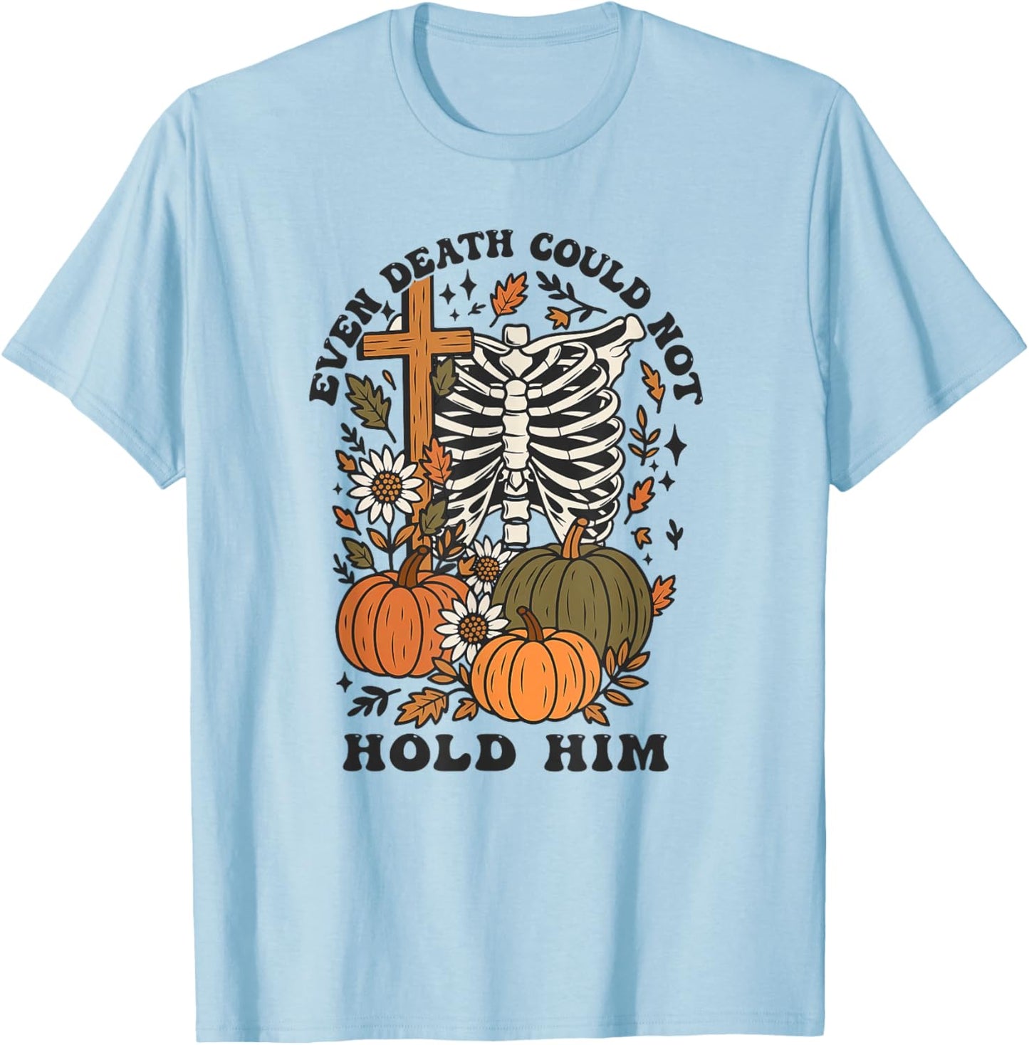 Even Death Could Not Hold Him, Christian Skeleton Pumpkin T-Shirt - T-Shirt | Light Blue