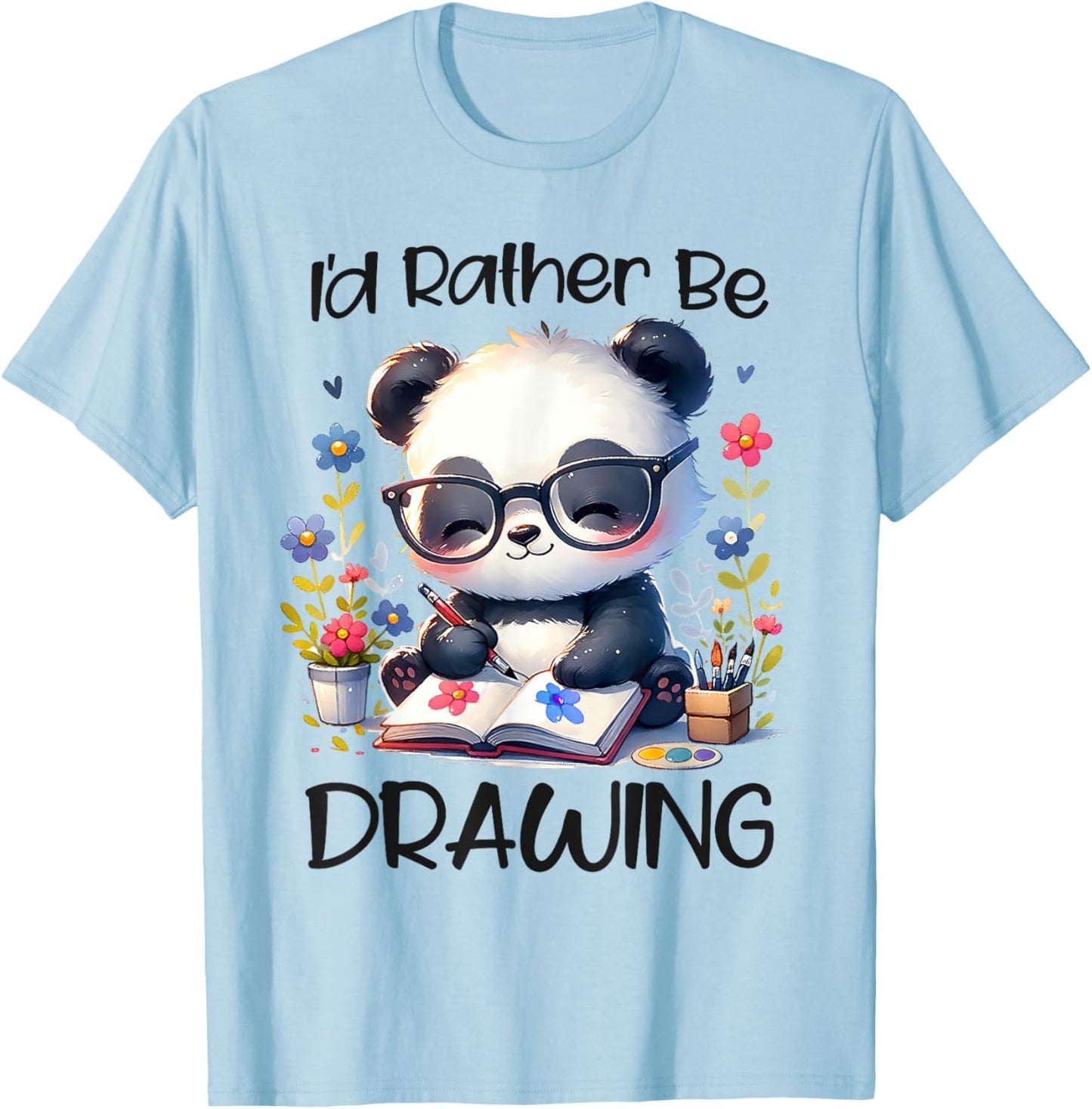 I’d Rather Be Drawing Art Panda Sketching Paint Artist Girls T-Shirt - T-Shirt | Light Blue